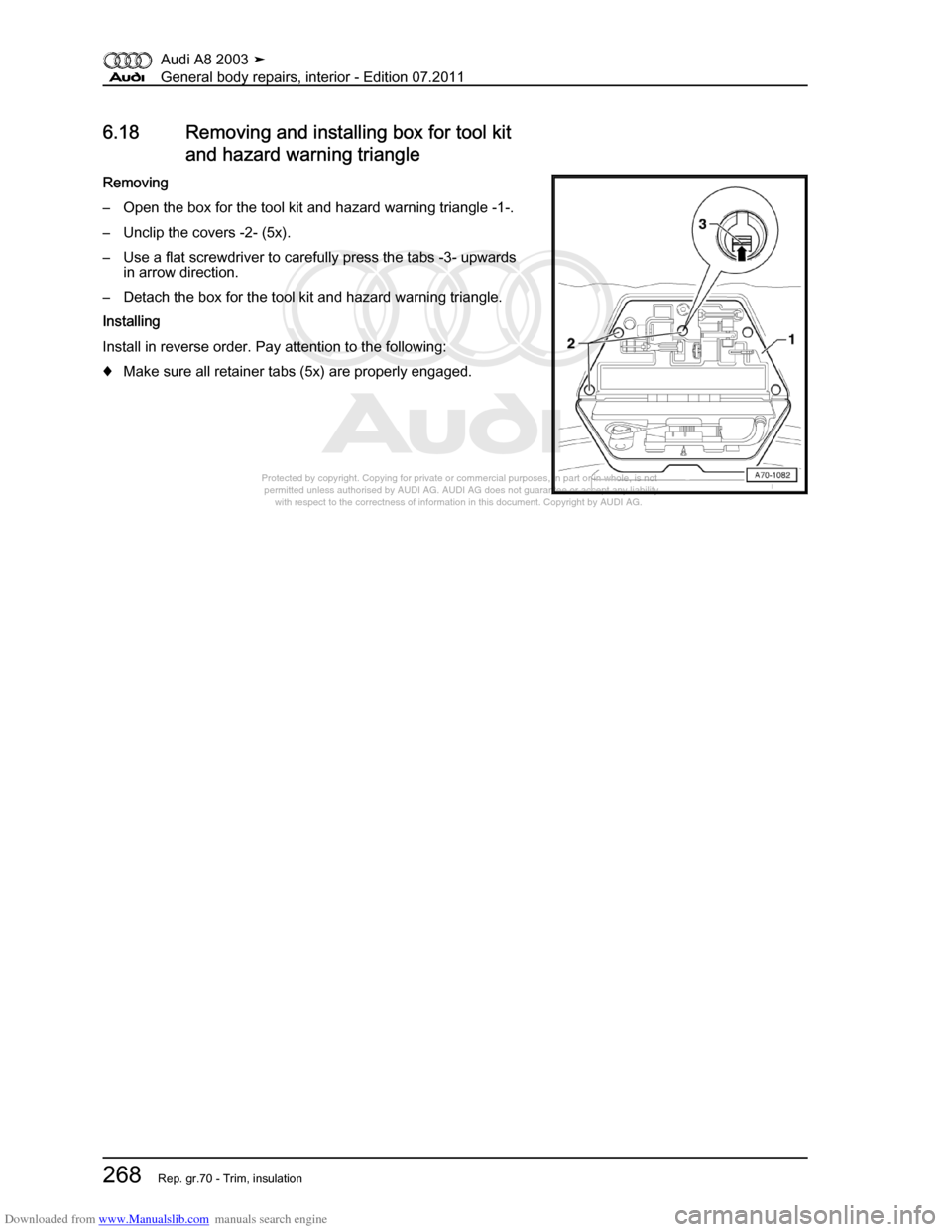 AUDI A8 2003 D3 / 2.G General System Workshop Manual Downloaded from www.Manualslib.com manuals search engine 
Protected by copyright. Copying for private or commercial purposes, in p\
art or in whole, is not 
 permitted unless authorised by AUDI AG. AU