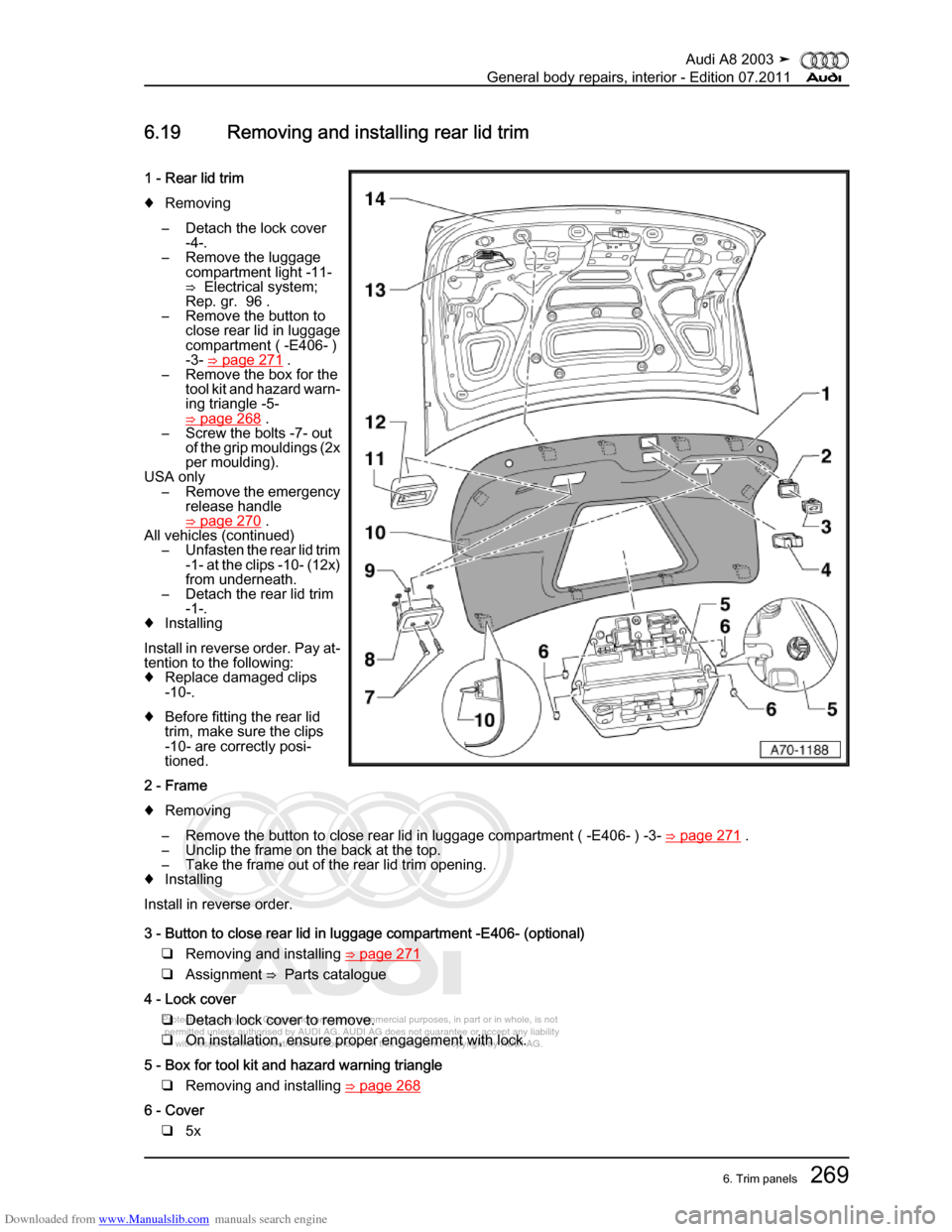 AUDI A8 2003 D3 / 2.G General System Workshop Manual Downloaded from www.Manualslib.com manuals search engine 
Protected by copyright. Copying for private or commercial purposes, in p\
art or in whole, is not 
 permitted unless authorised by AUDI AG. AU