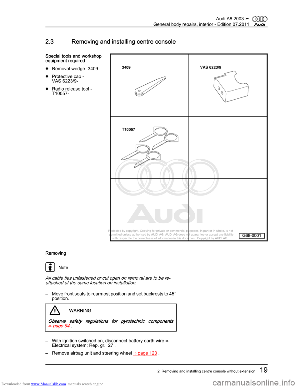 AUDI A8 2003 D3 / 2.G General System Workshop Manual Downloaded from www.Manualslib.com manuals search engine 
Protected by copyright. Copying for private or commercial purposes, in p\
art or in whole, is not 
 permitted unless authorised by AUDI AG. AU