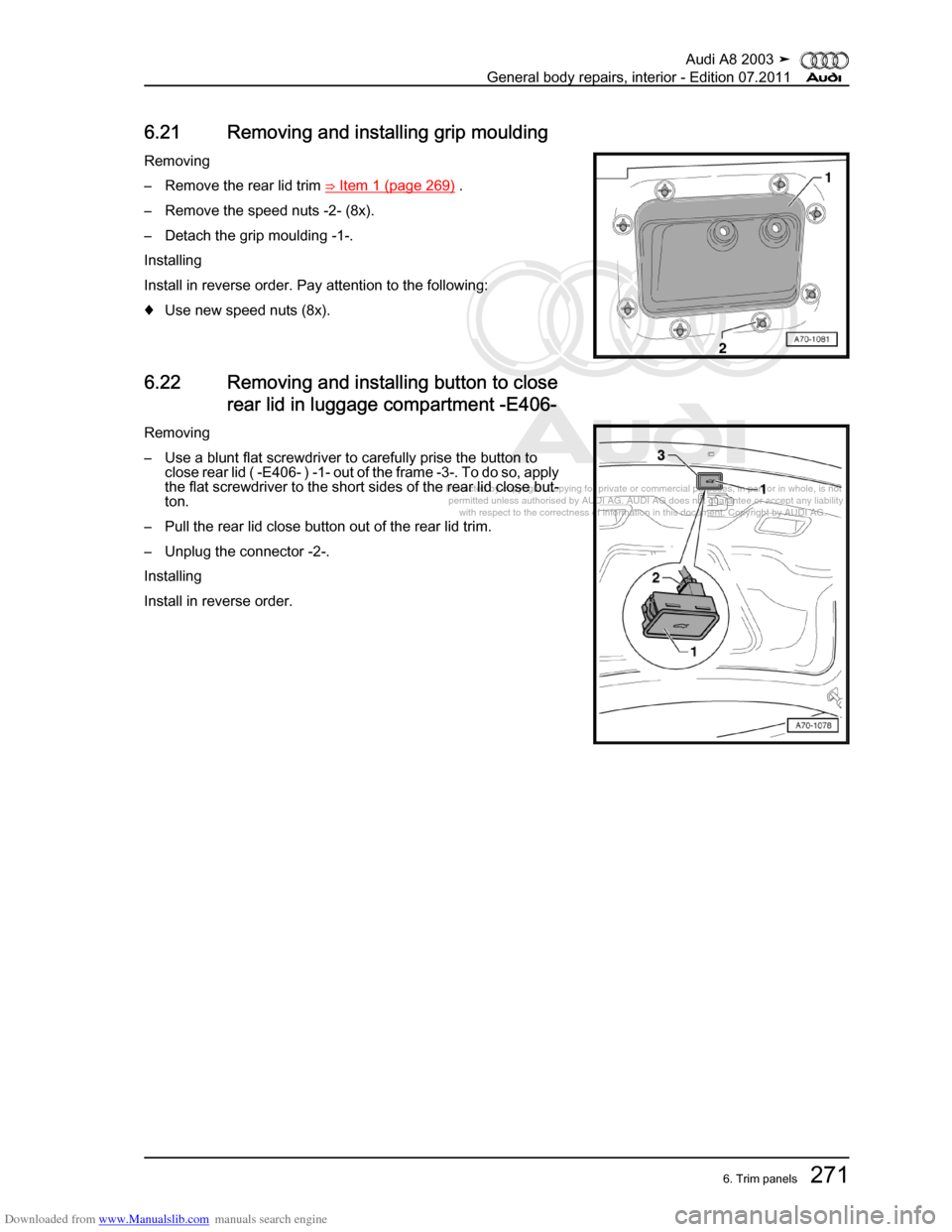 AUDI A8 2003 D3 / 2.G General System Workshop Manual Downloaded from www.Manualslib.com manuals search engine 
Protected by copyright. Copying for private or commercial purposes, in p\
art or in whole, is not 
 permitted unless authorised by AUDI AG. AU