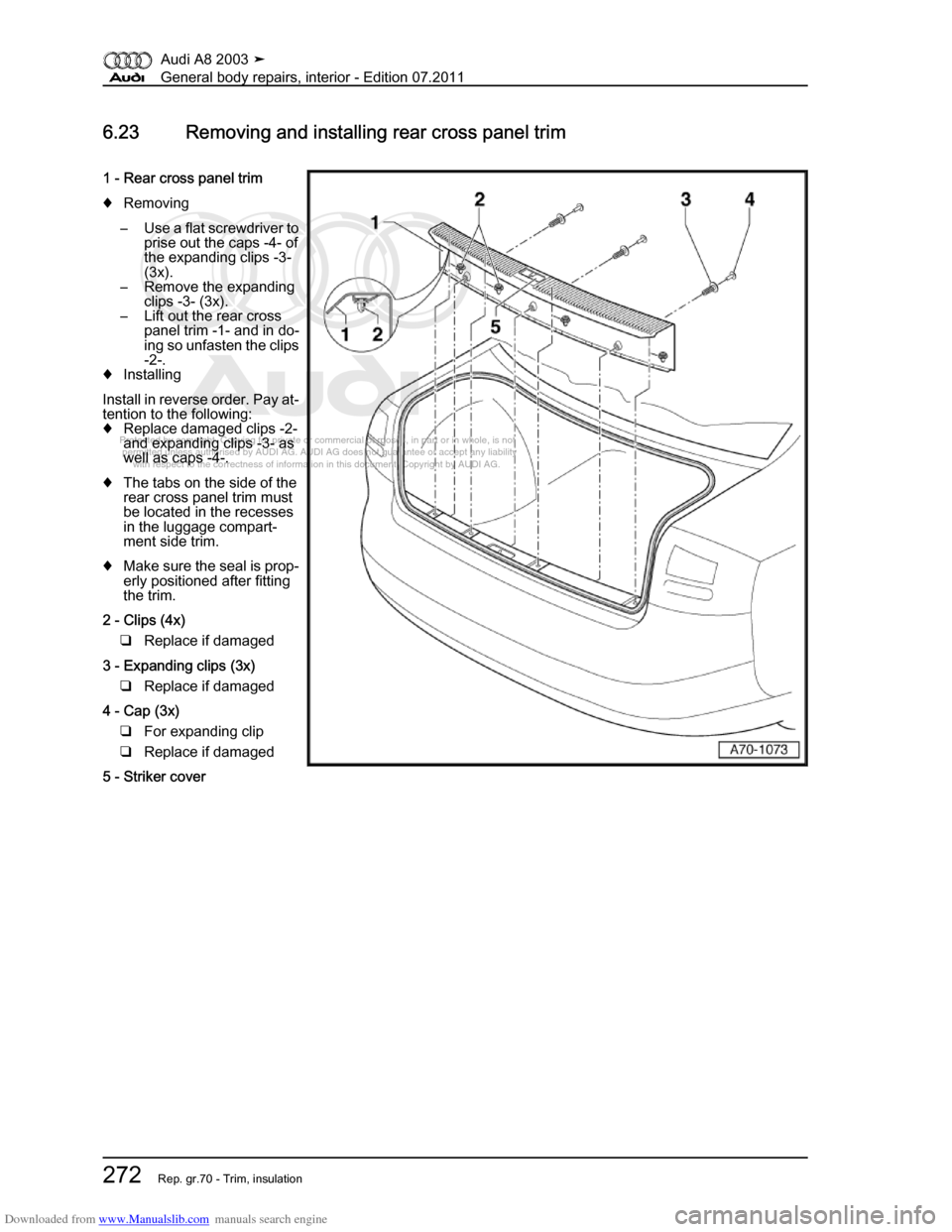 AUDI A8 2003 D3 / 2.G General System Workshop Manual Downloaded from www.Manualslib.com manuals search engine 
Protected by copyright. Copying for private or commercial purposes, in p\
art or in whole, is not 
 permitted unless authorised by AUDI AG. AU