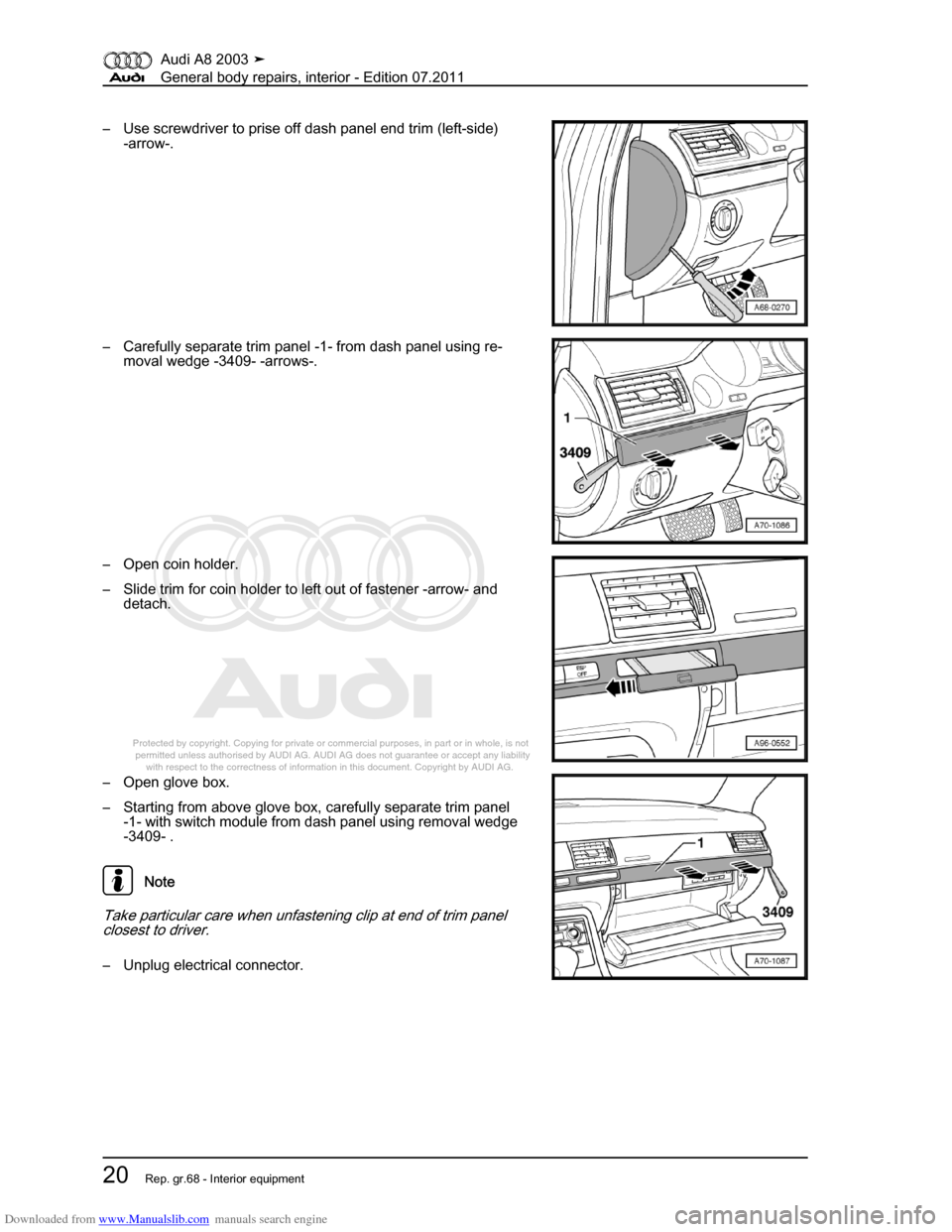 AUDI A8 2003 D3 / 2.G General System Workshop Manual Downloaded from www.Manualslib.com manuals search engine 
Protected by copyright. Copying for private or commercial purposes, in p\
art or in whole, is not 
 permitted unless authorised by AUDI AG. AU