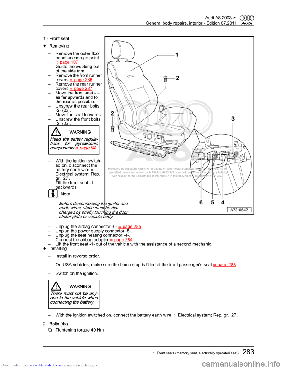 AUDI A8 2003 D3 / 2.G General System Workshop Manual Downloaded from www.Manualslib.com manuals search engine 
Protected by copyright. Copying for private or commercial purposes, in p\
art or in whole, is not 
 permitted unless authorised by AUDI AG. AU