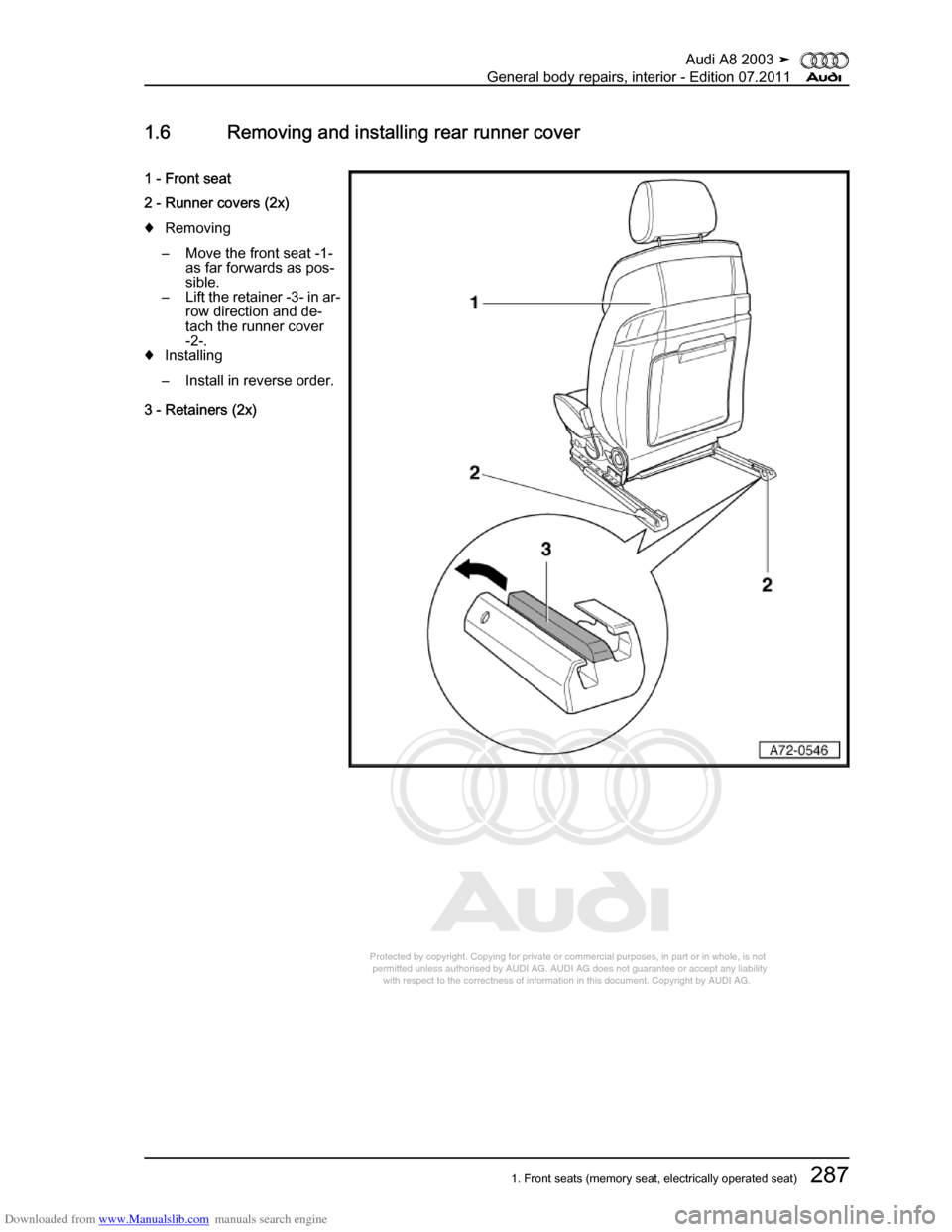 AUDI A8 2003 D3 / 2.G General System Workshop Manual Downloaded from www.Manualslib.com manuals search engine 
Protected by copyright. Copying for private or commercial purposes, in p\
art or in whole, is not 
 permitted unless authorised by AUDI AG. AU