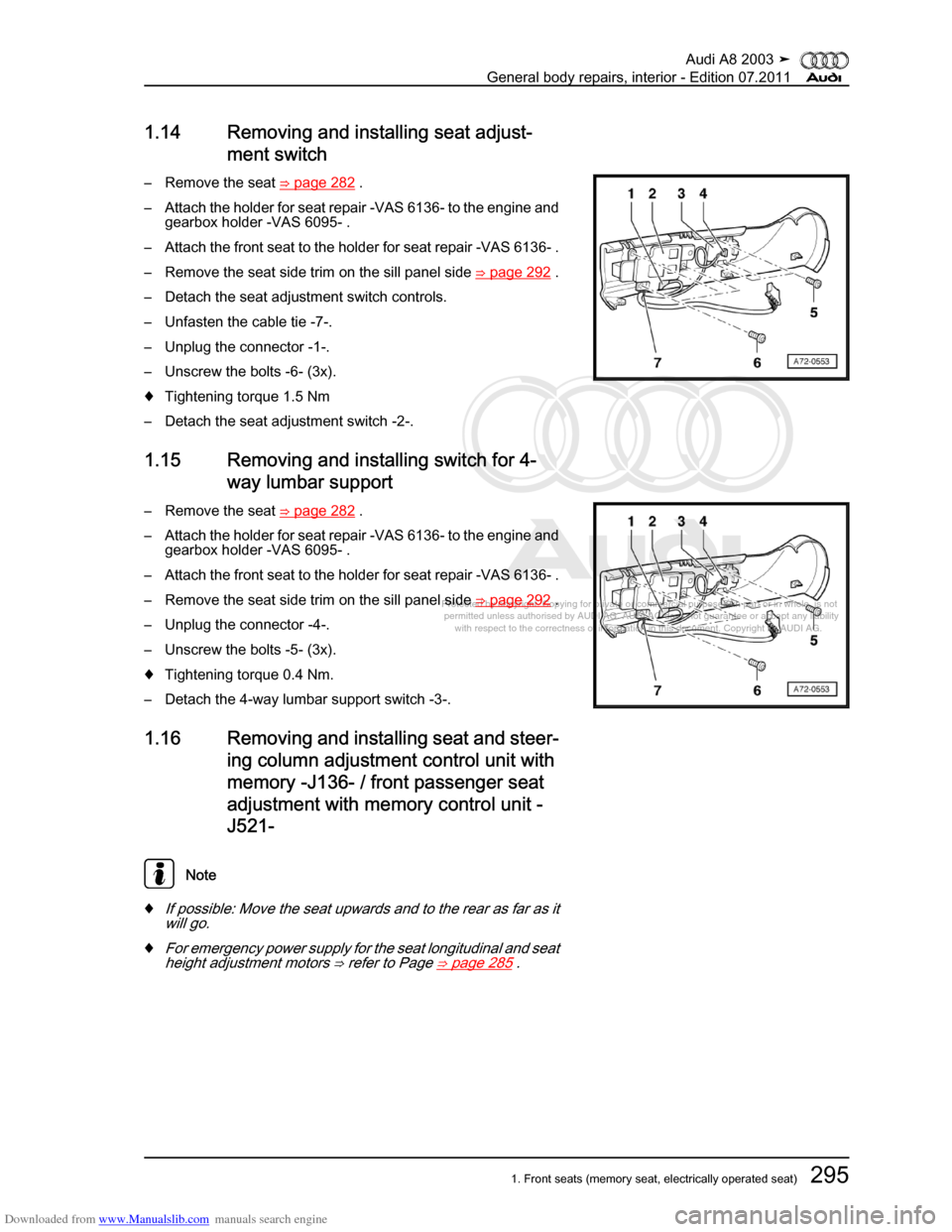 AUDI A8 2003 D3 / 2.G General System Workshop Manual Downloaded from www.Manualslib.com manuals search engine 
Protected by copyright. Copying for private or commercial purposes, in p\
art or in whole, is not 
 permitted unless authorised by AUDI AG. AU