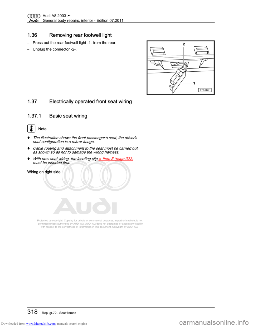 AUDI A8 2003 D3 / 2.G General System Workshop Manual Downloaded from www.Manualslib.com manuals search engine 
Protected by copyright. Copying for private or commercial purposes, in p\
art or in whole, is not 
 permitted unless authorised by AUDI AG. AU
