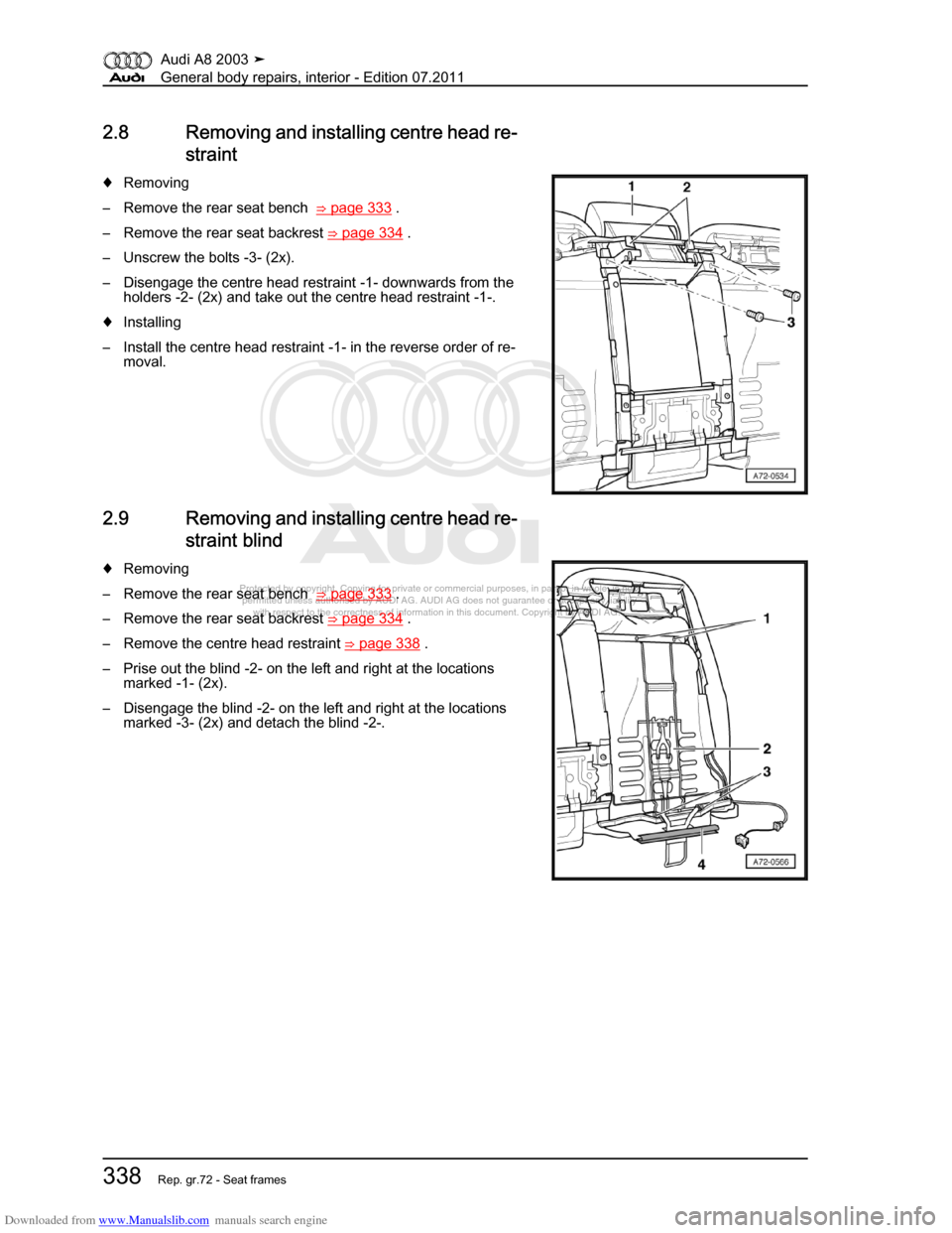 AUDI A8 2003 D3 / 2.G General System Workshop Manual Downloaded from www.Manualslib.com manuals search engine 
Protected by copyright. Copying for private or commercial purposes, in p\
art or in whole, is not 
 permitted unless authorised by AUDI AG. AU