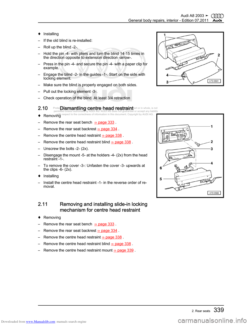 AUDI A8 2003 D3 / 2.G General System Workshop Manual Downloaded from www.Manualslib.com manuals search engine 
Protected by copyright. Copying for private or commercial purposes, in p\
art or in whole, is not 
 permitted unless authorised by AUDI AG. AU