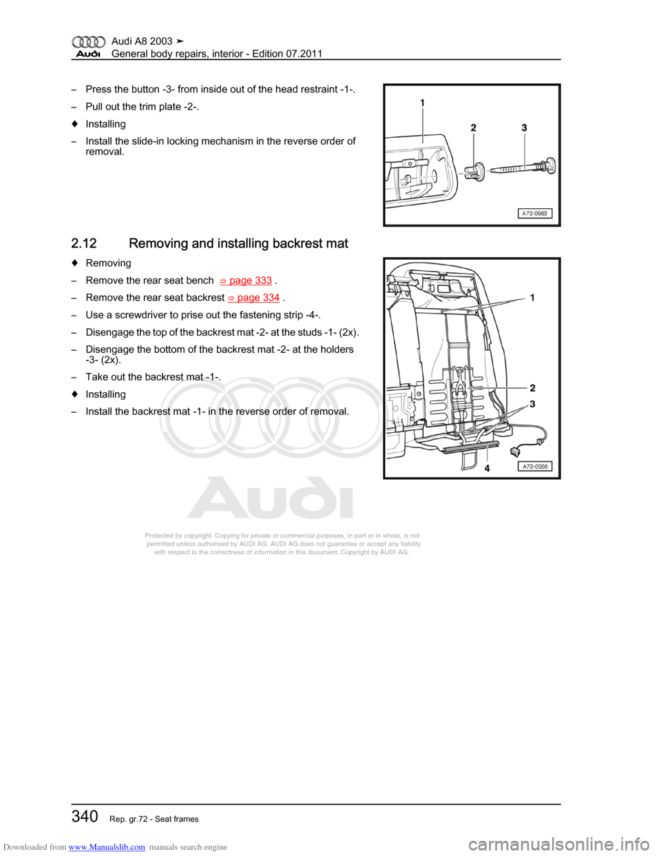 AUDI A8 2003 D3 / 2.G General System Workshop Manual Downloaded from www.Manualslib.com manuals search engine 
Protected by copyright. Copying for private or commercial purposes, in p\
art or in whole, is not 
 permitted unless authorised by AUDI AG. AU