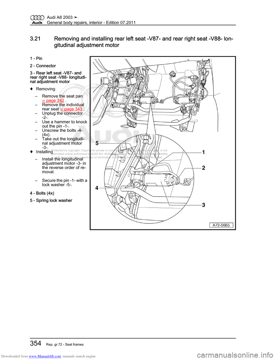 AUDI A8 2003 D3 / 2.G General System Workshop Manual Downloaded from www.Manualslib.com manuals search engine 
Protected by copyright. Copying for private or commercial purposes, in p\
art or in whole, is not 
 permitted unless authorised by AUDI AG. AU