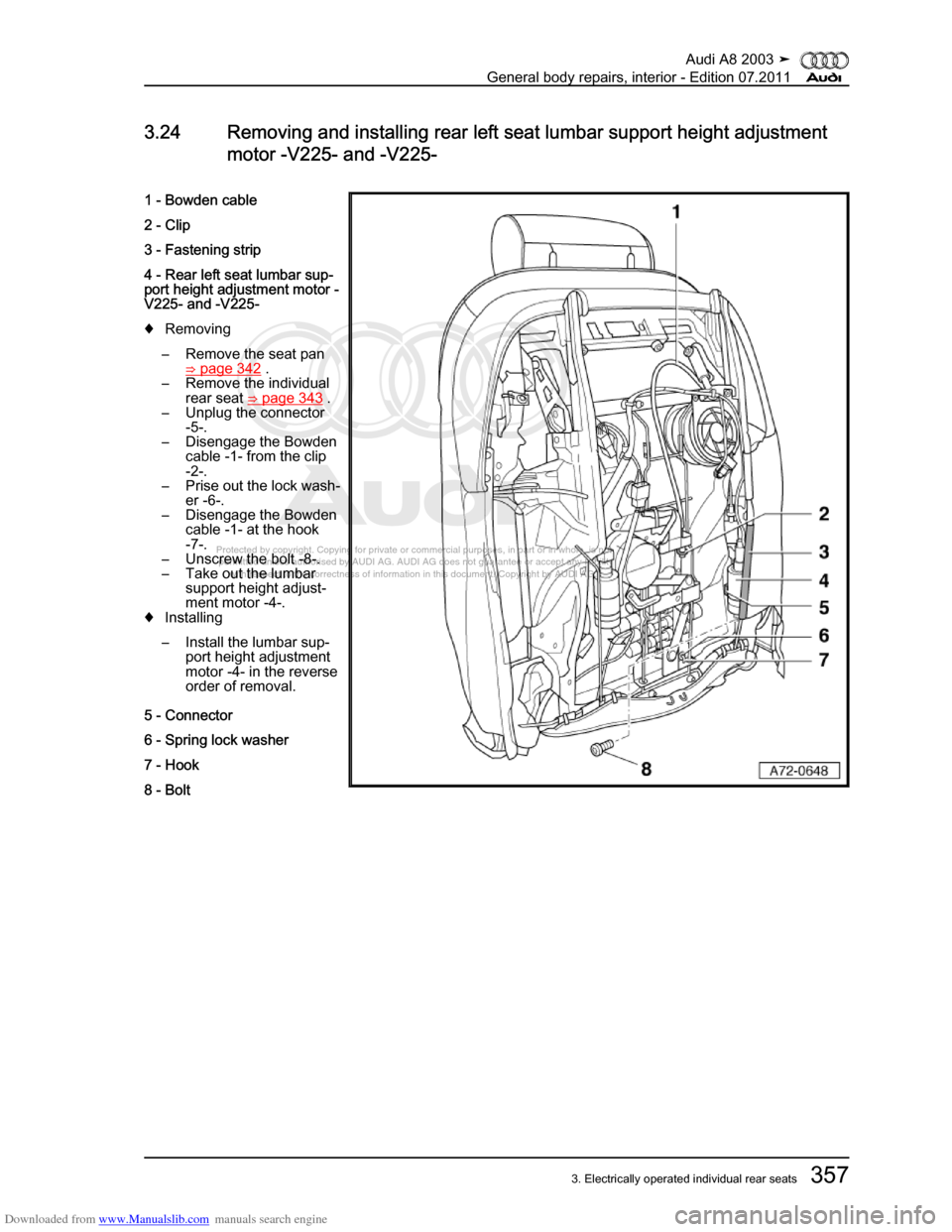 AUDI A8 2003 D3 / 2.G General System Workshop Manual Downloaded from www.Manualslib.com manuals search engine 
Protected by copyright. Copying for private or commercial purposes, in p\
art or in whole, is not 
 permitted unless authorised by AUDI AG. AU