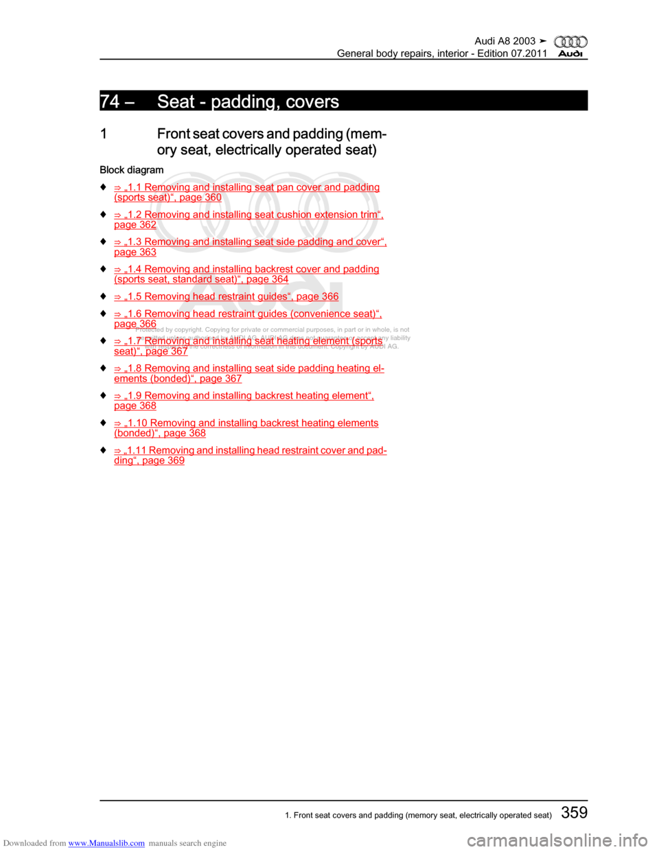 AUDI A8 2003 D3 / 2.G General System Workshop Manual Downloaded from www.Manualslib.com manuals search engine 
Protected by copyright. Copying for private or commercial purposes, in p\
art or in whole, is not 
 permitted unless authorised by AUDI AG. AU
