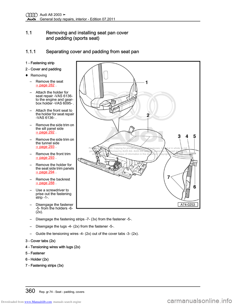 AUDI A8 2003 D3 / 2.G General System Workshop Manual Downloaded from www.Manualslib.com manuals search engine 
Protected by copyright. Copying for private or commercial purposes, in p\
art or in whole, is not 
 permitted unless authorised by AUDI AG. AU