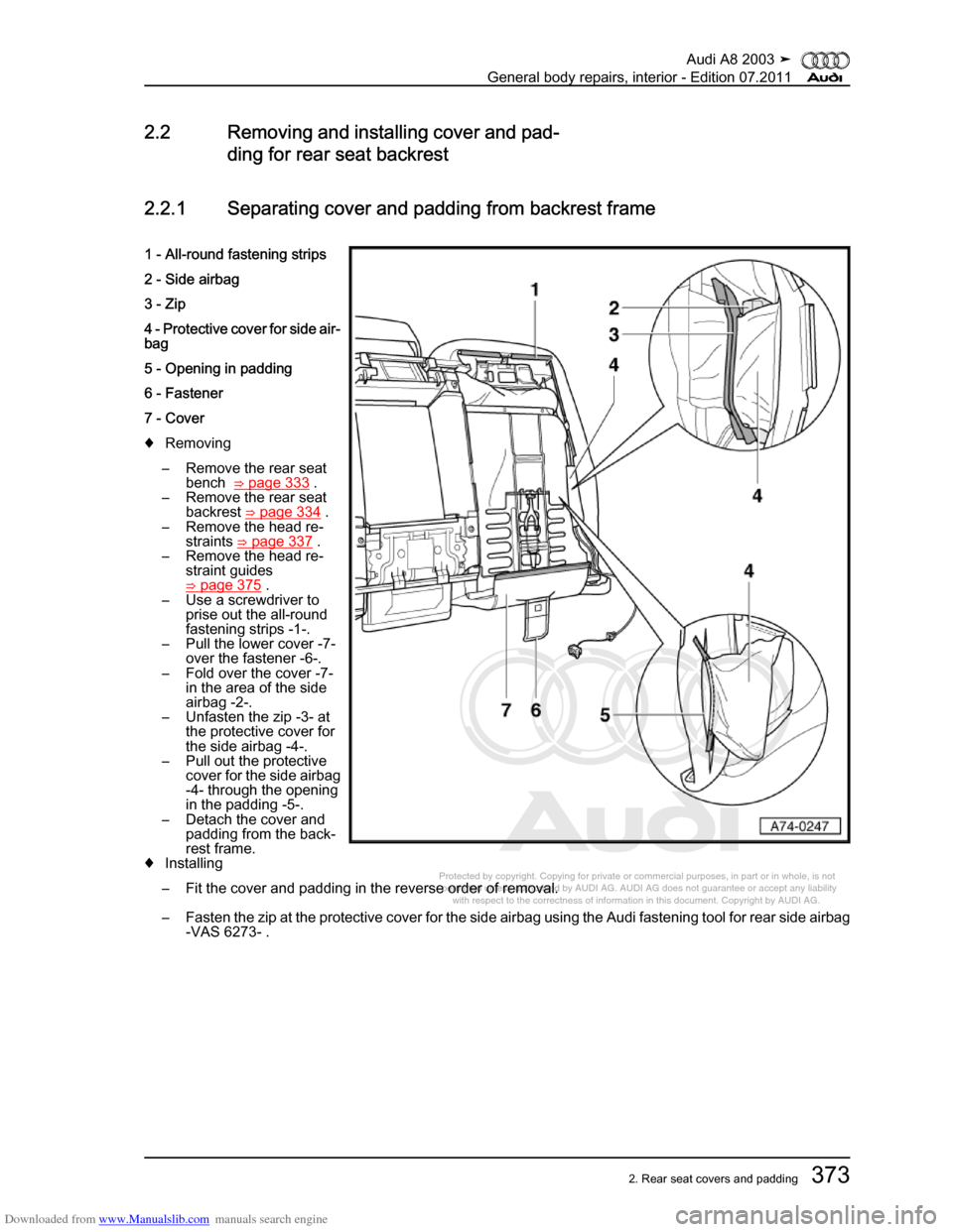 AUDI A8 2003 D3 / 2.G General System Workshop Manual Downloaded from www.Manualslib.com manuals search engine 
Protected by copyright. Copying for private or commercial purposes, in p\
art or in whole, is not 
 permitted unless authorised by AUDI AG. AU
