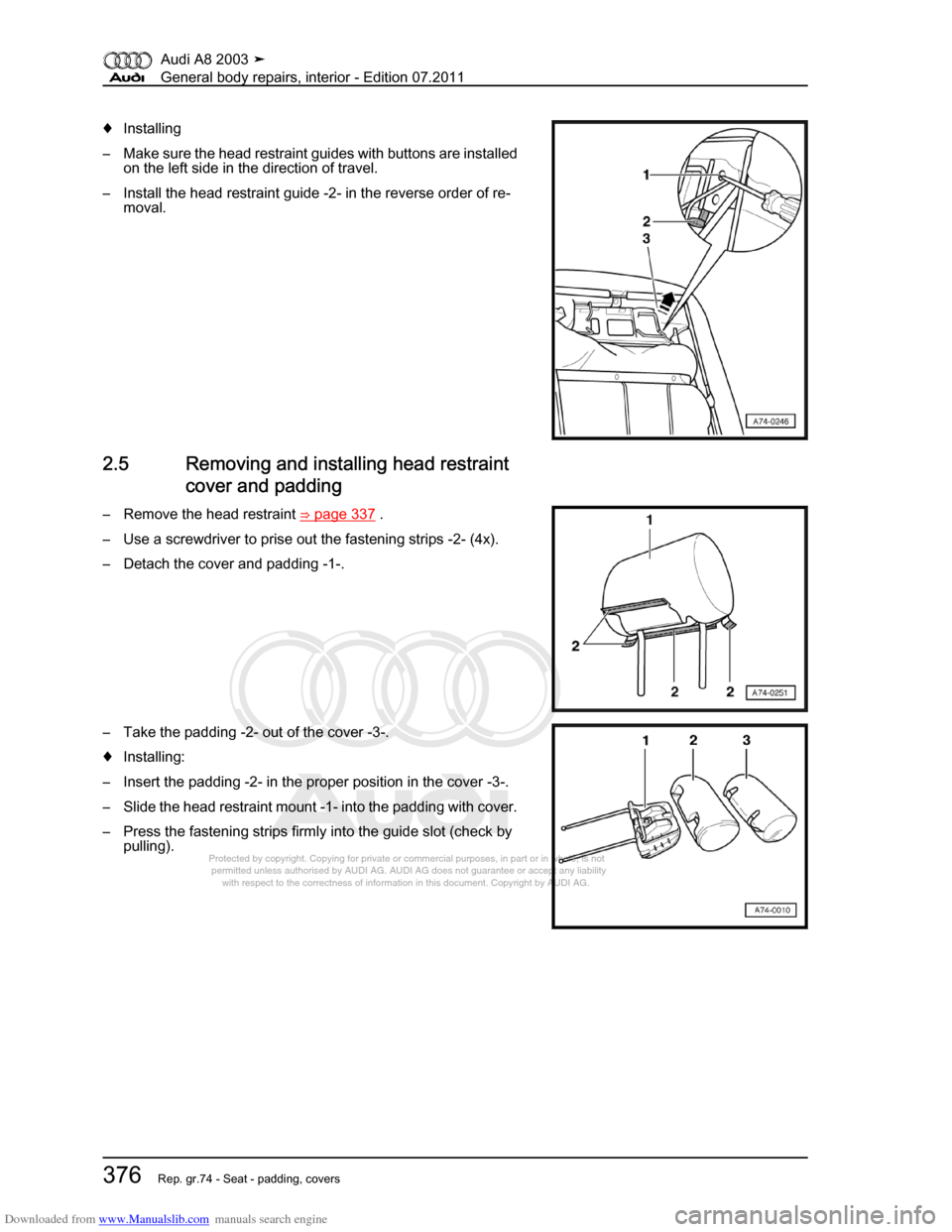AUDI A8 2003 D3 / 2.G General System Workshop Manual Downloaded from www.Manualslib.com manuals search engine 
Protected by copyright. Copying for private or commercial purposes, in p\
art or in whole, is not 
 permitted unless authorised by AUDI AG. AU