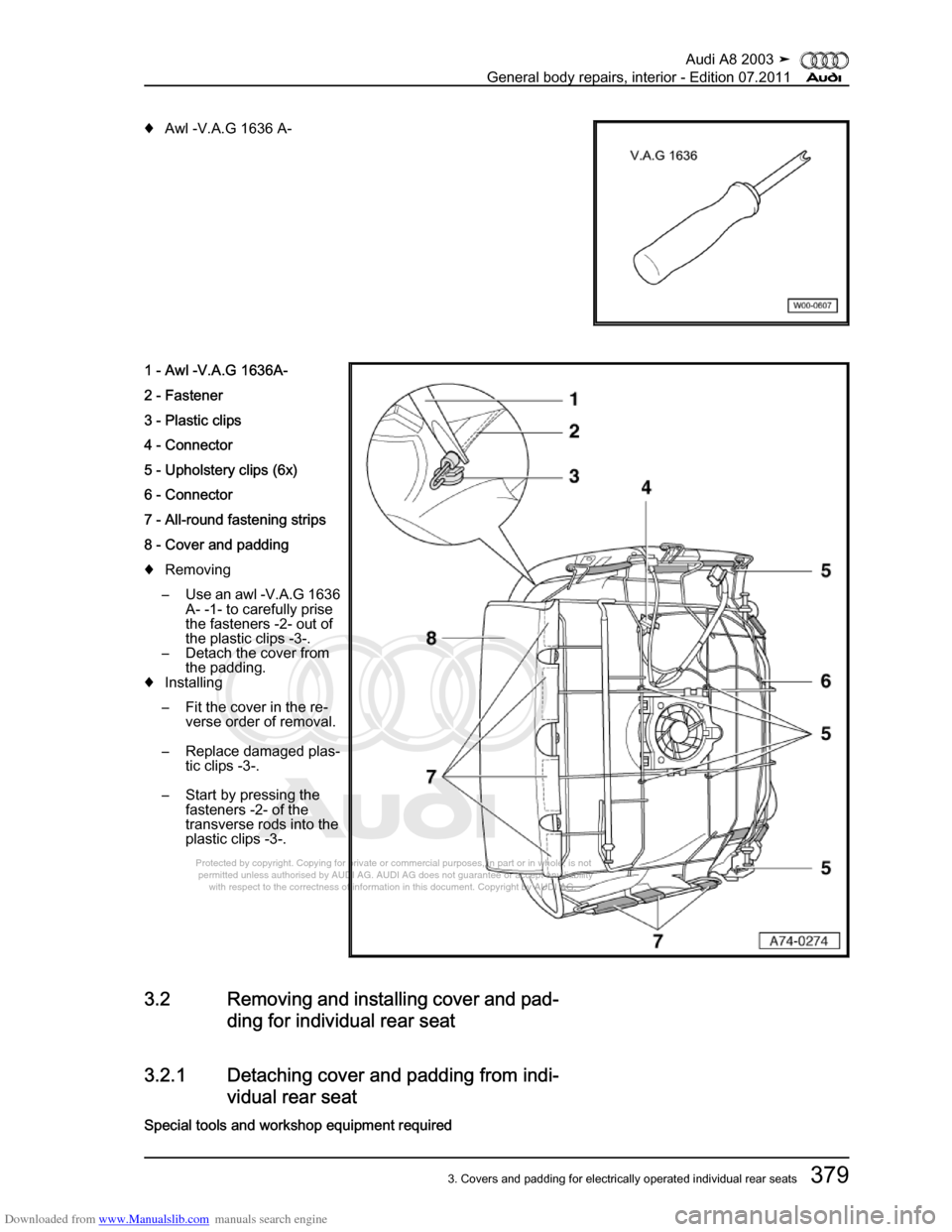 AUDI A8 2003 D3 / 2.G General System Workshop Manual Downloaded from www.Manualslib.com manuals search engine 
Protected by copyright. Copying for private or commercial purposes, in p\
art or in whole, is not 
 permitted unless authorised by AUDI AG. AU