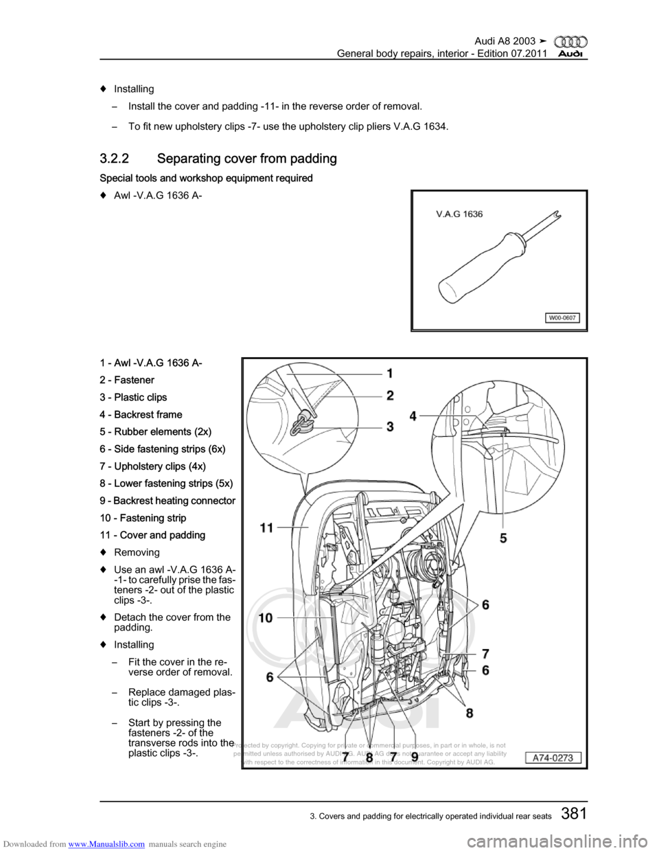 AUDI A8 2003 D3 / 2.G General System Workshop Manual Downloaded from www.Manualslib.com manuals search engine 
Protected by copyright. Copying for private or commercial purposes, in p\
art or in whole, is not 
 permitted unless authorised by AUDI AG. AU