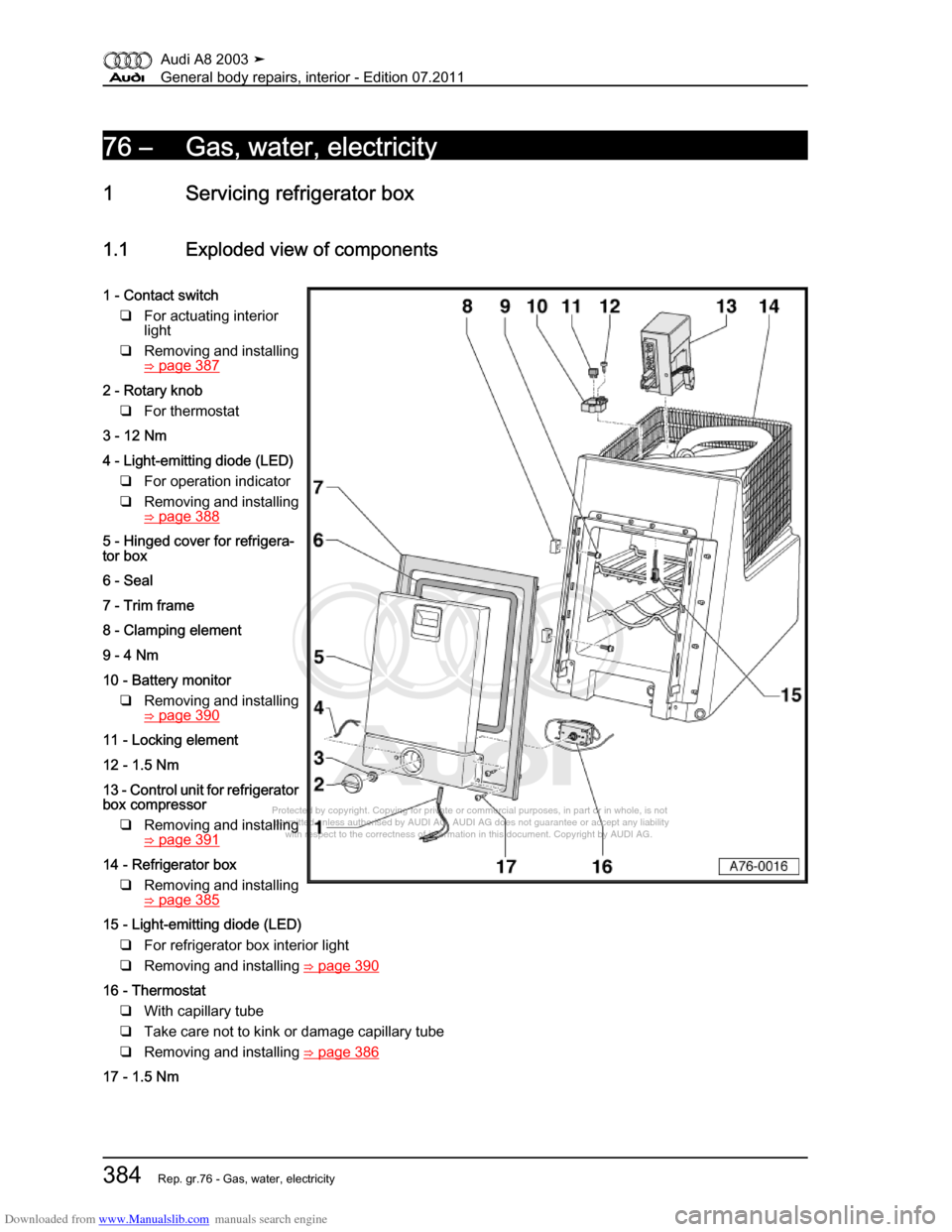 AUDI A8 2003 D3 / 2.G General System Workshop Manual Downloaded from www.Manualslib.com manuals search engine 
Protected by copyright. Copying for private or commercial purposes, in p\
art or in whole, is not 
 permitted unless authorised by AUDI AG. AU