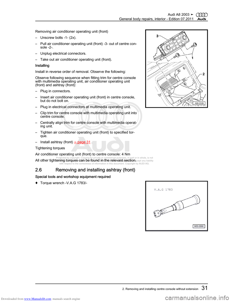 AUDI A8 2003 D3 / 2.G General System Workshop Manual Downloaded from www.Manualslib.com manuals search engine 
Protected by copyright. Copying for private or commercial purposes, in p\
art or in whole, is not 
 permitted unless authorised by AUDI AG. AU
