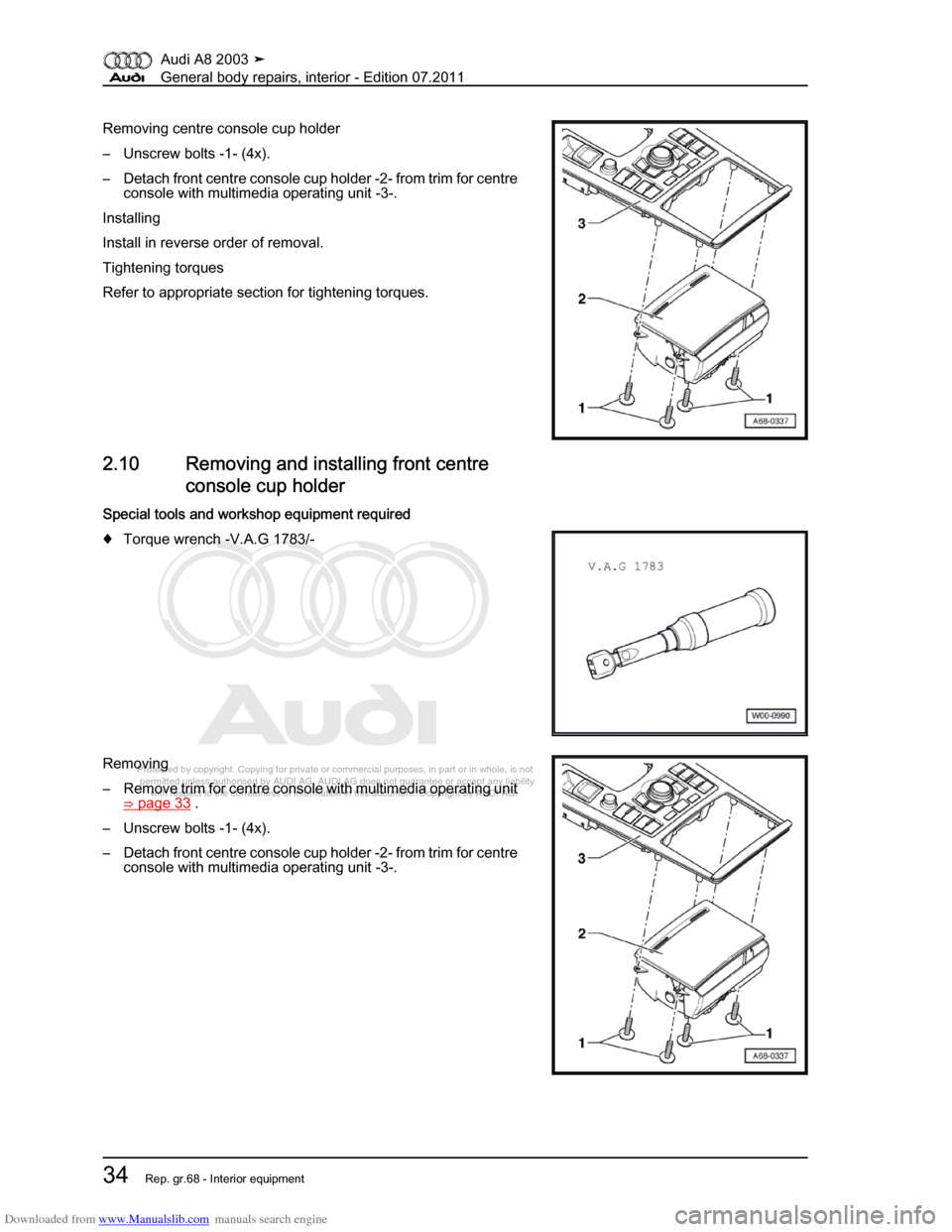 AUDI A8 2003 D3 / 2.G General System Workshop Manual Downloaded from www.Manualslib.com manuals search engine 
Protected by copyright. Copying for private or commercial purposes, in p\
art or in whole, is not 
 permitted unless authorised by AUDI AG. AU