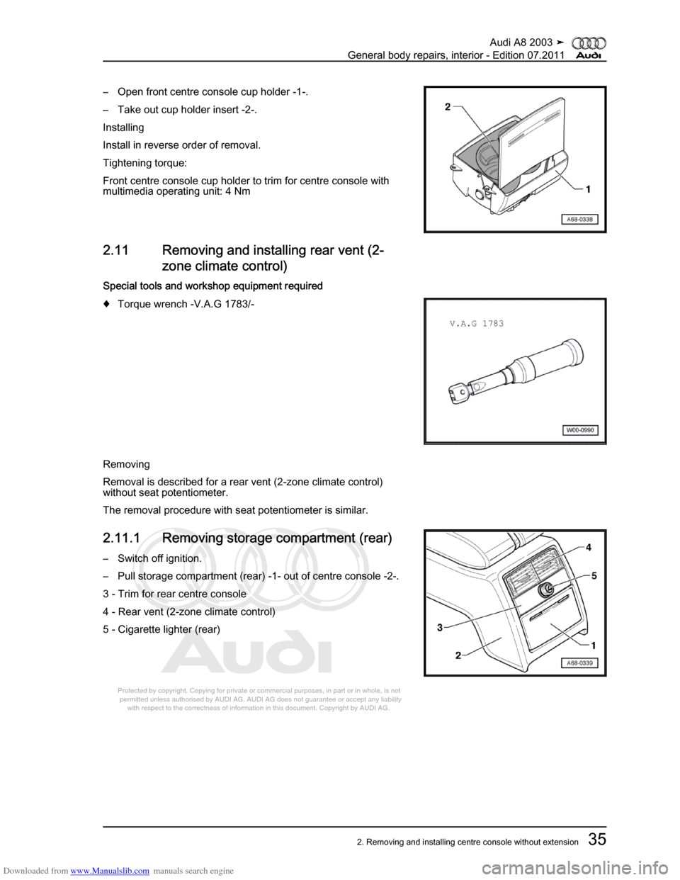 AUDI A8 2003 D3 / 2.G General System Workshop Manual Downloaded from www.Manualslib.com manuals search engine 
Protected by copyright. Copying for private or commercial purposes, in p\
art or in whole, is not 
 permitted unless authorised by AUDI AG. AU