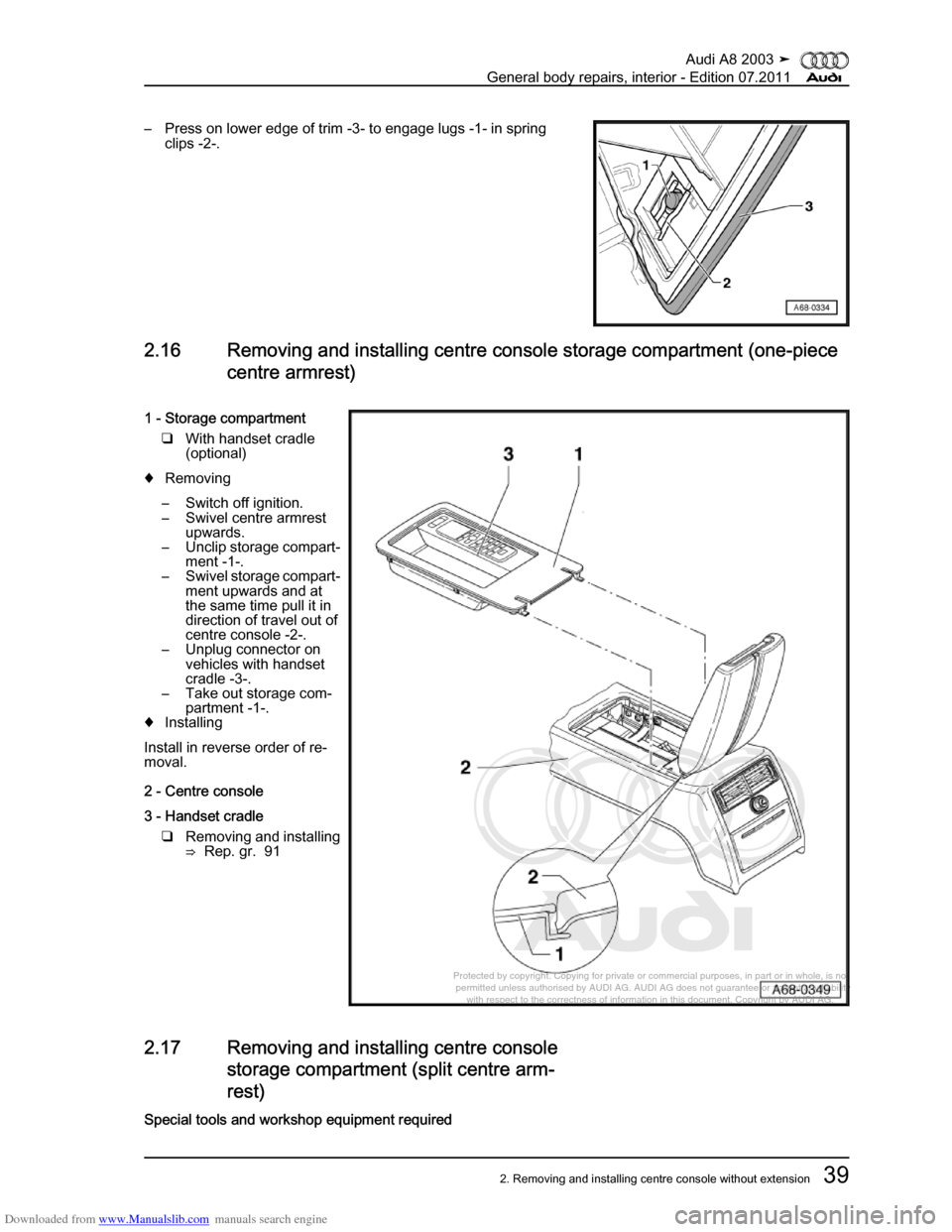 AUDI A8 2003 D3 / 2.G General System Workshop Manual Downloaded from www.Manualslib.com manuals search engine 
Protected by copyright. Copying for private or commercial purposes, in p\
art or in whole, is not 
 permitted unless authorised by AUDI AG. AU