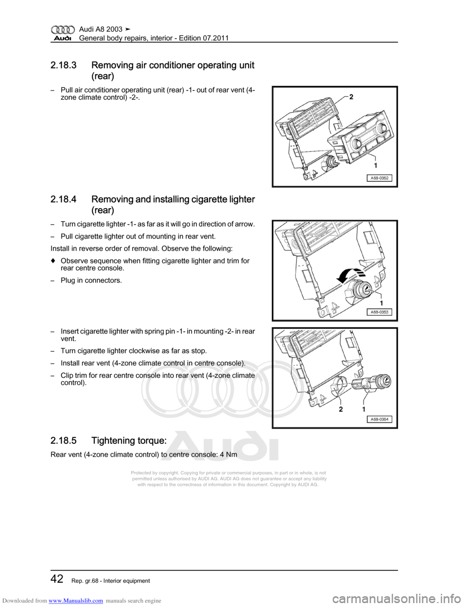 AUDI A8 2003 D3 / 2.G General System Workshop Manual Downloaded from www.Manualslib.com manuals search engine 
Protected by copyright. Copying for private or commercial purposes, in p\
art or in whole, is not 
 permitted unless authorised by AUDI AG. AU