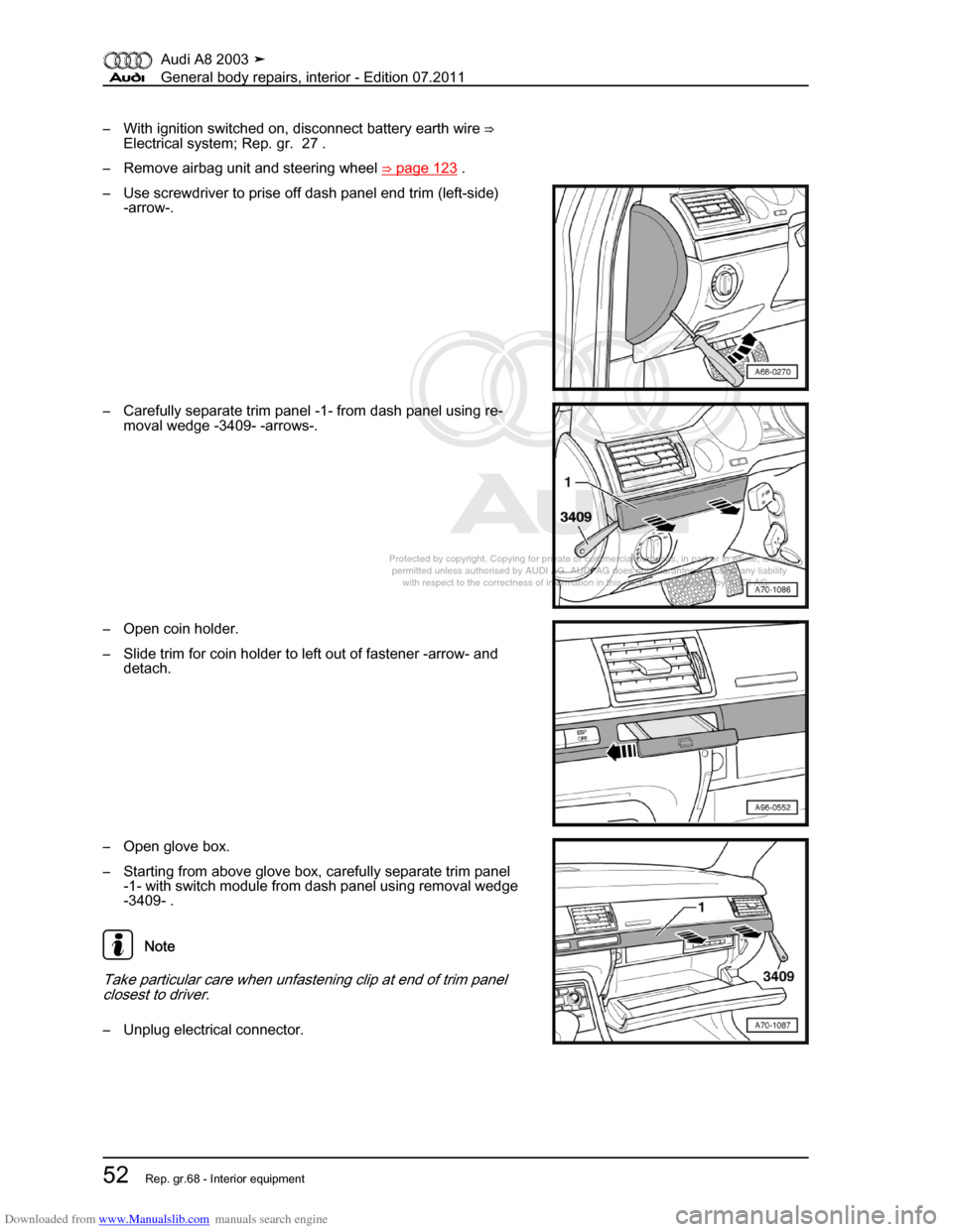 AUDI A8 2003 D3 / 2.G General System Workshop Manual Downloaded from www.Manualslib.com manuals search engine 
Protected by copyright. Copying for private or commercial purposes, in p\
art or in whole, is not 
 permitted unless authorised by AUDI AG. AU
