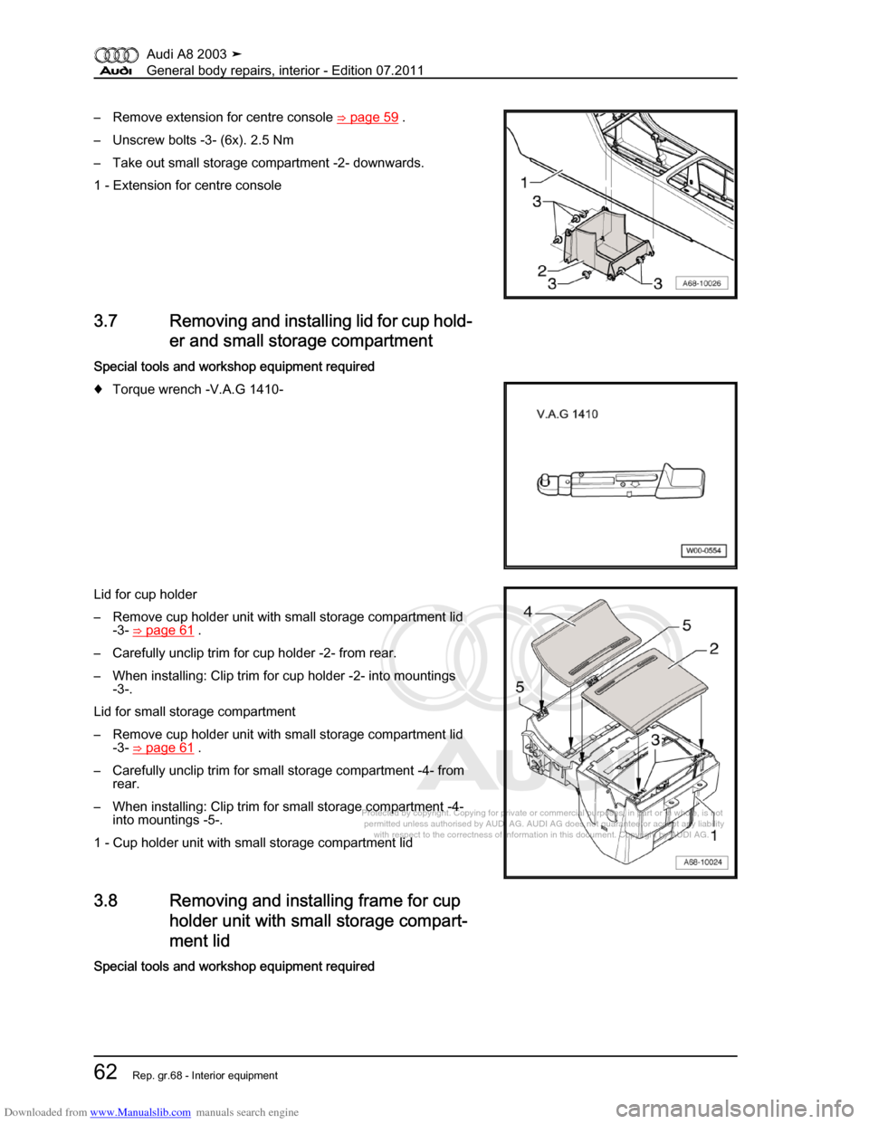 AUDI A8 2003 D3 / 2.G General System Workshop Manual Downloaded from www.Manualslib.com manuals search engine 
Protected by copyright. Copying for private or commercial purposes, in p\
art or in whole, is not 
 permitted unless authorised by AUDI AG. AU