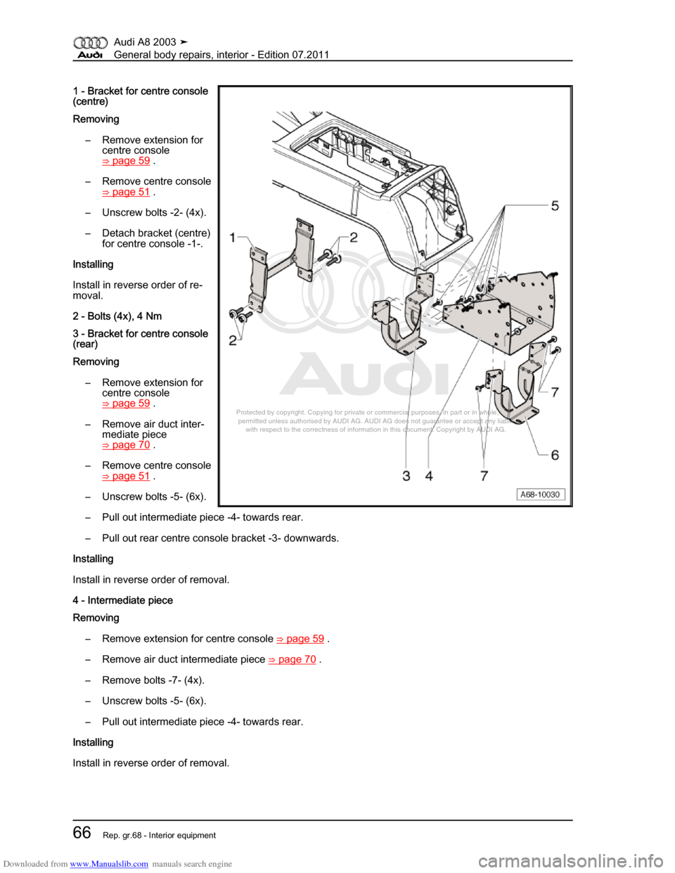AUDI A8 2003 D3 / 2.G General System Workshop Manual Downloaded from www.Manualslib.com manuals search engine 
Protected by copyright. Copying for private or commercial purposes, in p\
art or in whole, is not 
 permitted unless authorised by AUDI AG. AU