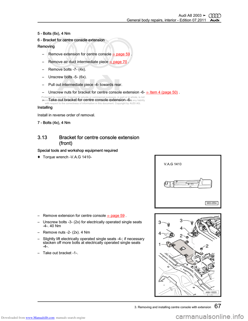 AUDI A8 2003 D3 / 2.G General System Workshop Manual Downloaded from www.Manualslib.com manuals search engine 
Protected by copyright. Copying for private or commercial purposes, in p\
art or in whole, is not 
 permitted unless authorised by AUDI AG. AU
