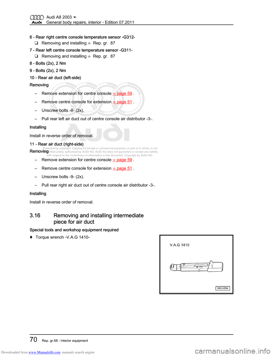 AUDI A8 2003 D3 / 2.G General System Workshop Manual Downloaded from www.Manualslib.com manuals search engine 
Protected by copyright. Copying for private or commercial purposes, in p\
art or in whole, is not 
 permitted unless authorised by AUDI AG. AU