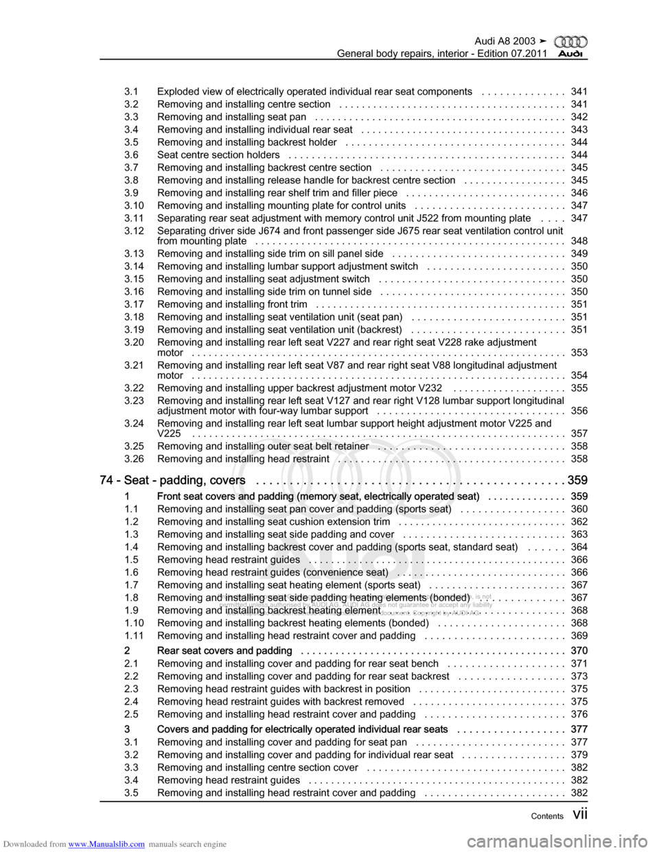 AUDI A8 2003 D3 / 2.G General System Workshop Manual Downloaded from www.Manualslib.com manuals search engine 
Protected by copyright. Copying for private or commercial purposes, in p\
art or in whole, is not 
 permitted unless authorised by AUDI AG. AU