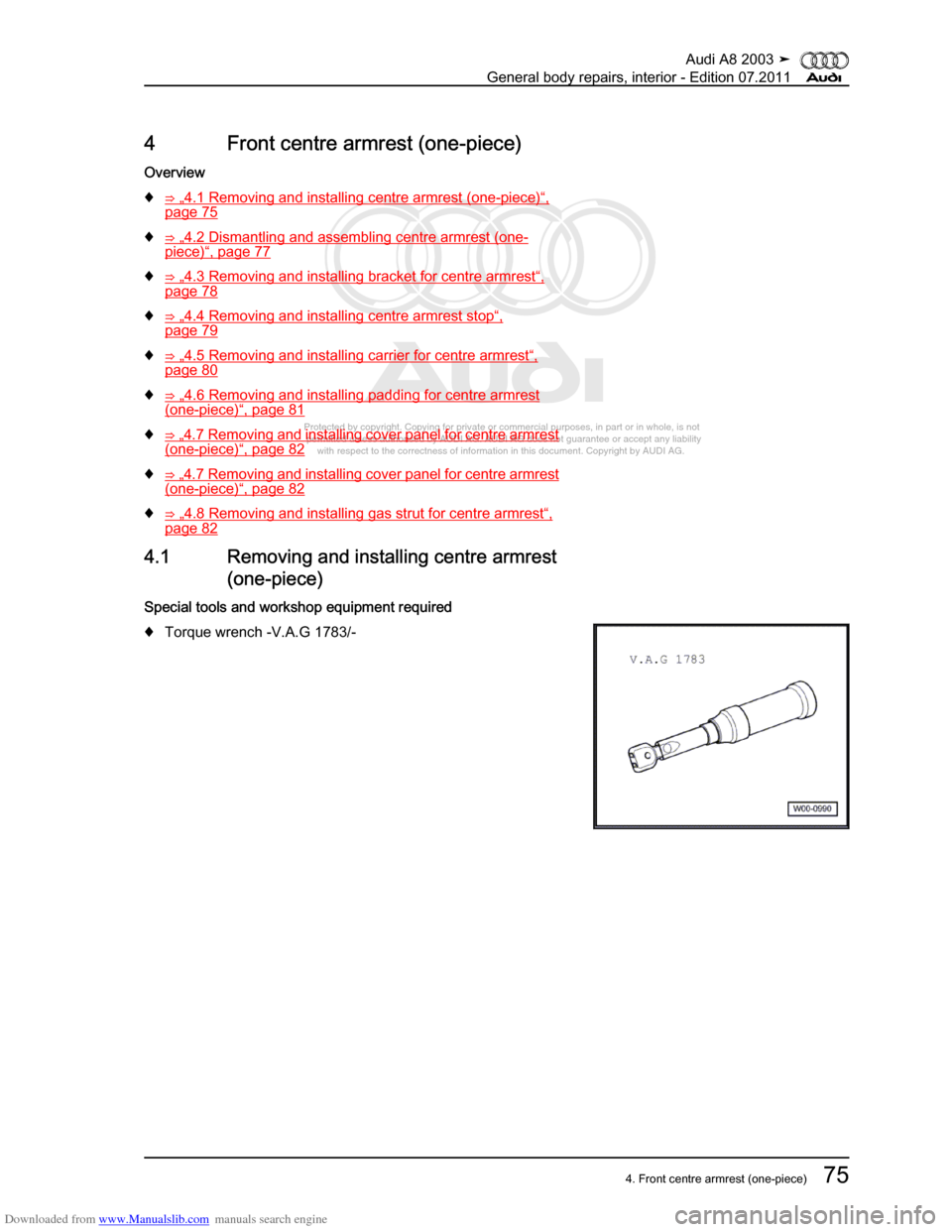 AUDI A8 2003 D3 / 2.G General System Workshop Manual Downloaded from www.Manualslib.com manuals search engine 
Protected by copyright. Copying for private or commercial purposes, in p\
art or in whole, is not 
 permitted unless authorised by AUDI AG. AU