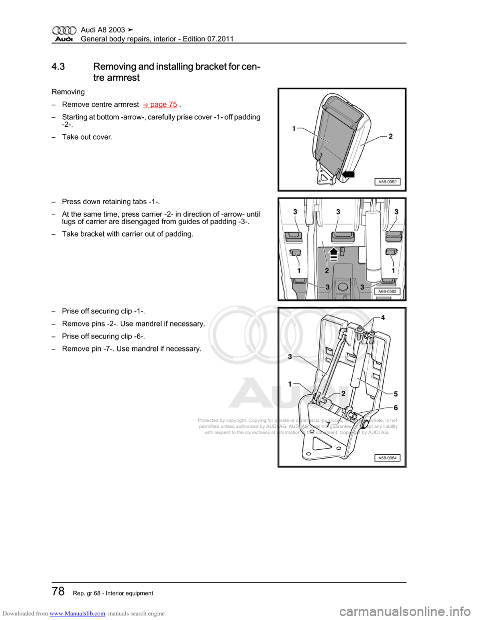AUDI A8 2003 D3 / 2.G General System Workshop Manual Downloaded from www.Manualslib.com manuals search engine 
Protected by copyright. Copying for private or commercial purposes, in p\
art or in whole, is not 
 permitted unless authorised by AUDI AG. AU