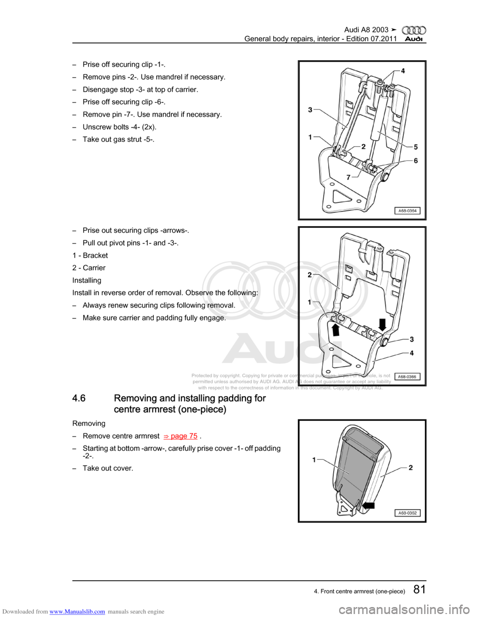 AUDI A8 2003 D3 / 2.G General System Workshop Manual Downloaded from www.Manualslib.com manuals search engine 
Protected by copyright. Copying for private or commercial purposes, in p\
art or in whole, is not 
 permitted unless authorised by AUDI AG. AU