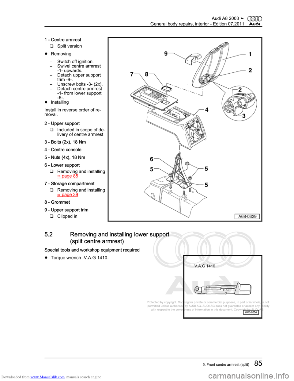 AUDI A8 2003 D3 / 2.G General System Workshop Manual Downloaded from www.Manualslib.com manuals search engine 
Protected by copyright. Copying for private or commercial purposes, in p\
art or in whole, is not 
 permitted unless authorised by AUDI AG. AU