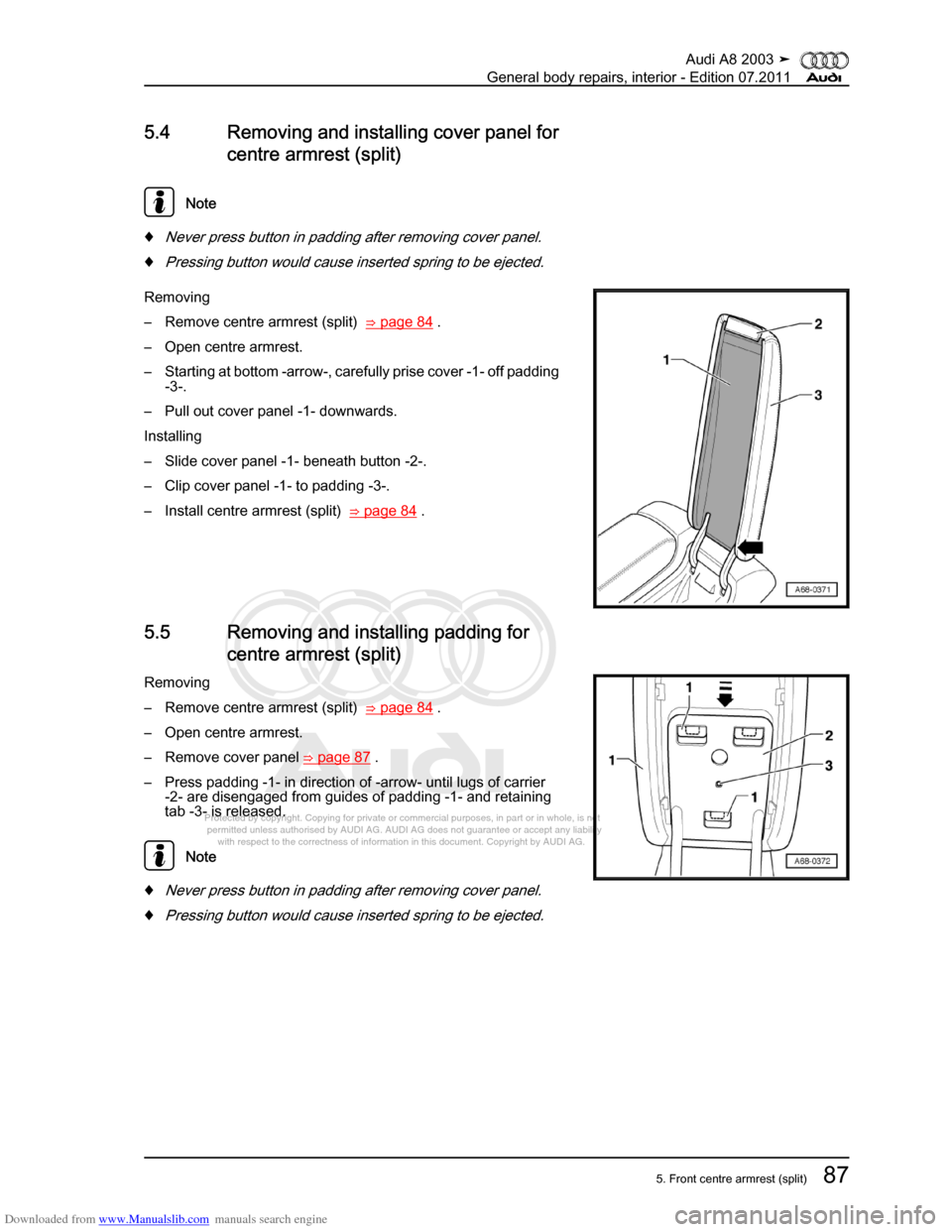 AUDI A8 2003 D3 / 2.G General System Workshop Manual Downloaded from www.Manualslib.com manuals search engine 
Protected by copyright. Copying for private or commercial purposes, in p\
art or in whole, is not 
 permitted unless authorised by AUDI AG. AU
