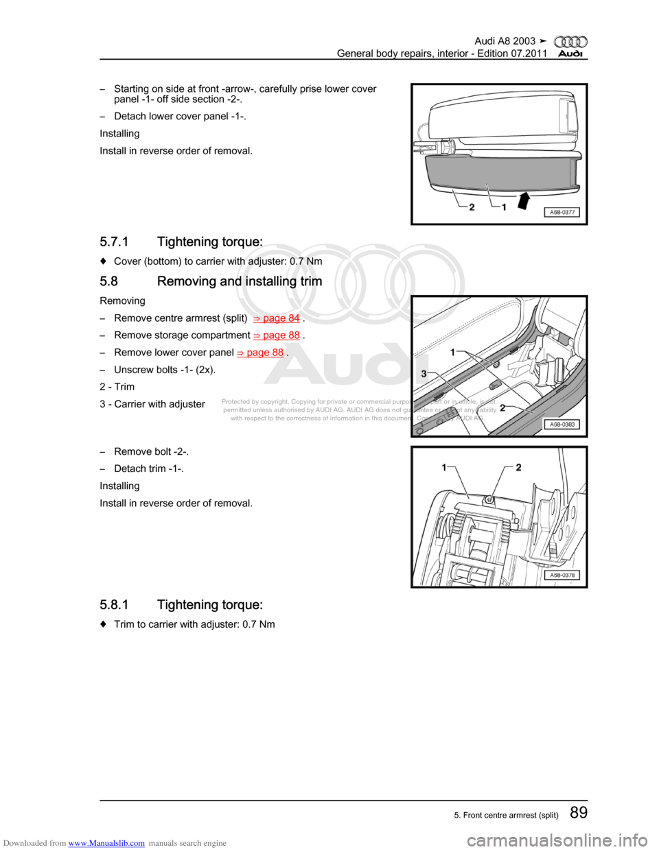 AUDI A8 2003 D3 / 2.G General System Workshop Manual Downloaded from www.Manualslib.com manuals search engine 
Protected by copyright. Copying for private or commercial purposes, in p\
art or in whole, is not 
 permitted unless authorised by AUDI AG. AU