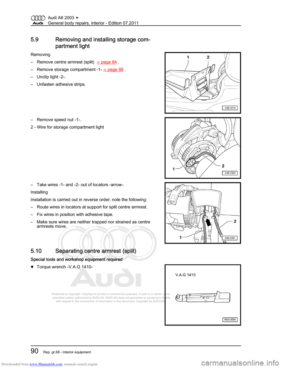AUDI A8 2003 D3 / 2.G General System Workshop Manual Downloaded from www.Manualslib.com manuals search engine 
Protected by copyright. Copying for private or commercial purposes, in p\
art or in whole, is not 
 permitted unless authorised by AUDI AG. AU