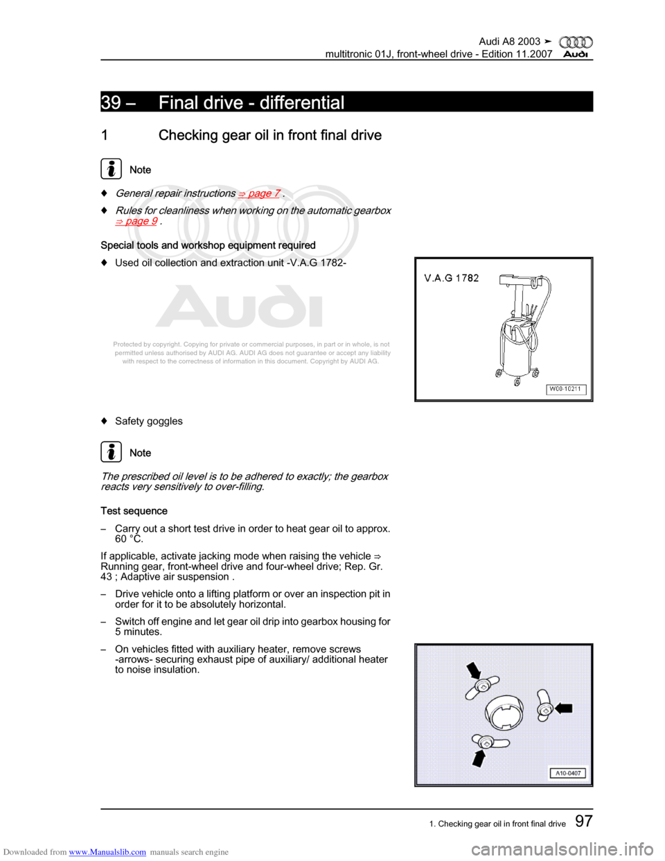 AUDI A8 2003 D3 / 2.G Multitronic System Workshop Manual Downloaded from www.Manualslib.com manuals search engine 
Protected by copyright. Copying for private or commercial purposes, in p\
art or in whole, is not 
 permitted unless authorised by AUDI AG. AU