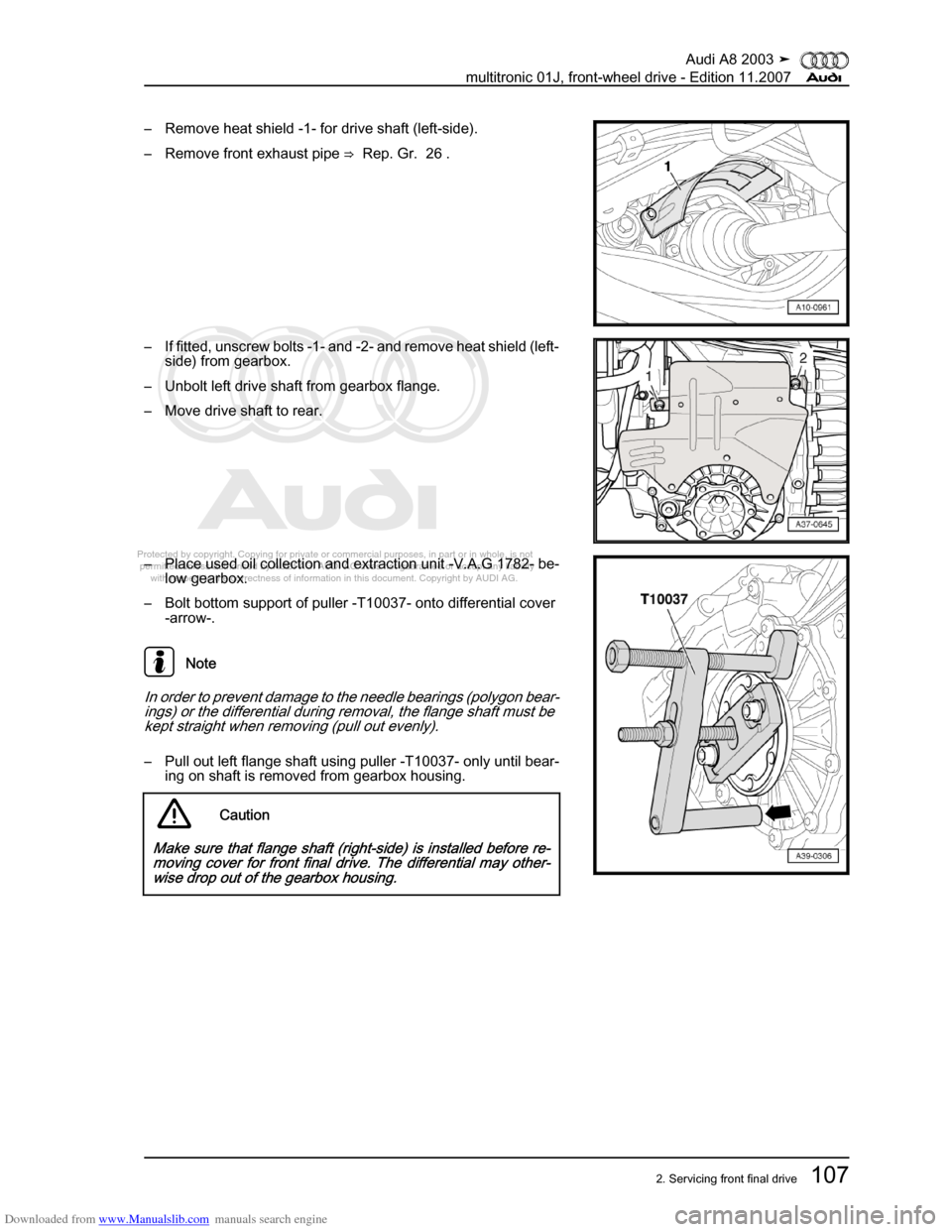 AUDI A8 2003 D3 / 2.G Multitronic System Workshop Manual Downloaded from www.Manualslib.com manuals search engine 
Protected by copyright. Copying for private or commercial purposes, in p\
art or in whole, is not 
 permitted unless authorised by AUDI AG. AU