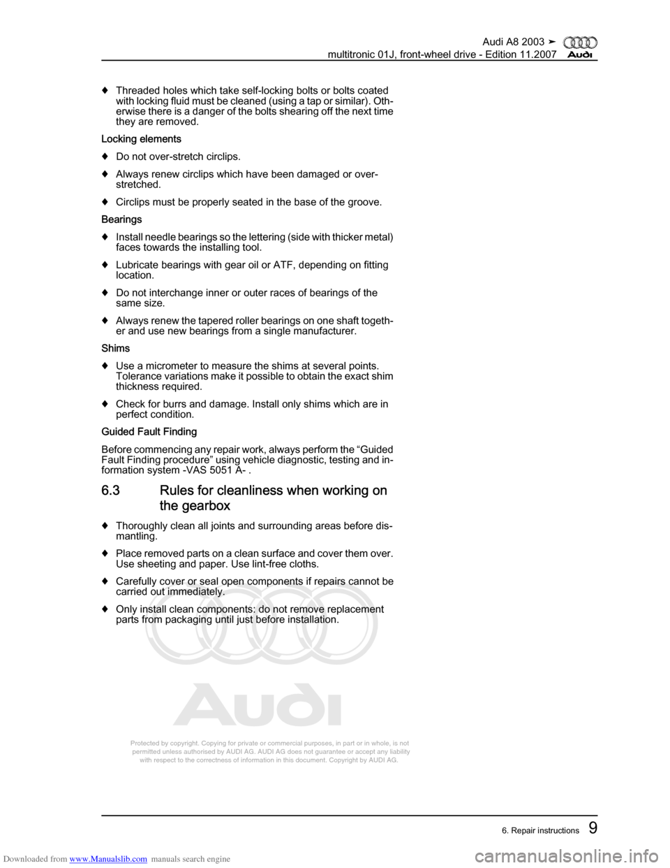 AUDI A8 2003 D3 / 2.G Multitronic System Workshop Manual Downloaded from www.Manualslib.com manuals search engine 
Protected by copyright. Copying for private or commercial purposes, in p\
art or in whole, is not 
 permitted unless authorised by AUDI AG. AU