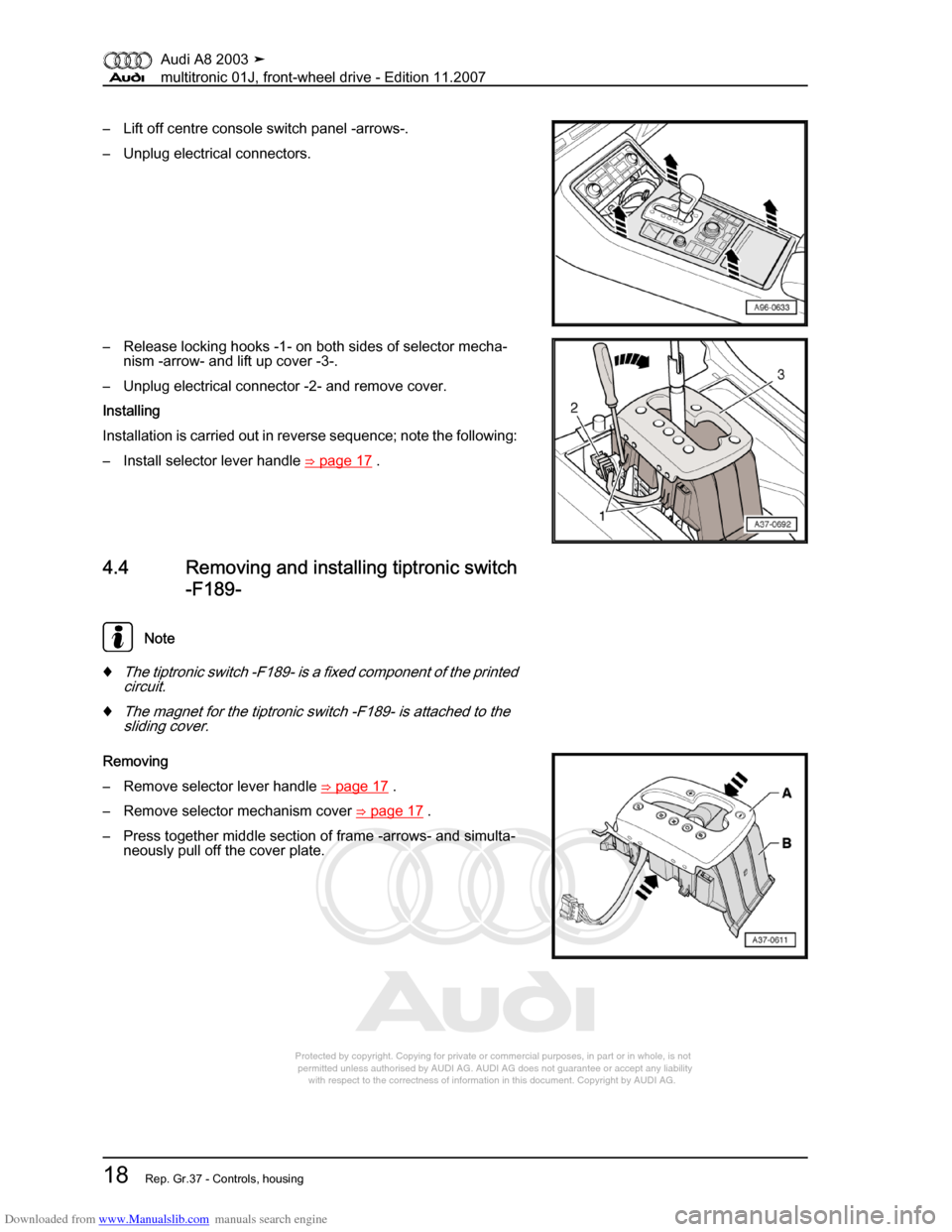AUDI A8 2003 D3 / 2.G Multitronic System Workshop Manual Downloaded from www.Manualslib.com manuals search engine 
Protected by copyright. Copying for private or commercial purposes, in p\
art or in whole, is not 
 permitted unless authorised by AUDI AG. AU