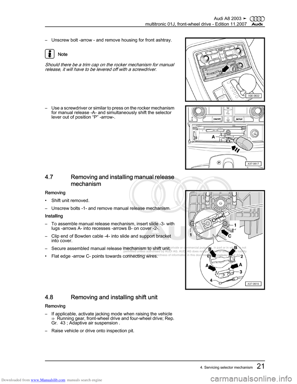 AUDI A8 2003 D3 / 2.G Multitronic System Workshop Manual Downloaded from www.Manualslib.com manuals search engine 
Protected by copyright. Copying for private or commercial purposes, in p\
art or in whole, is not 
 permitted unless authorised by AUDI AG. AU