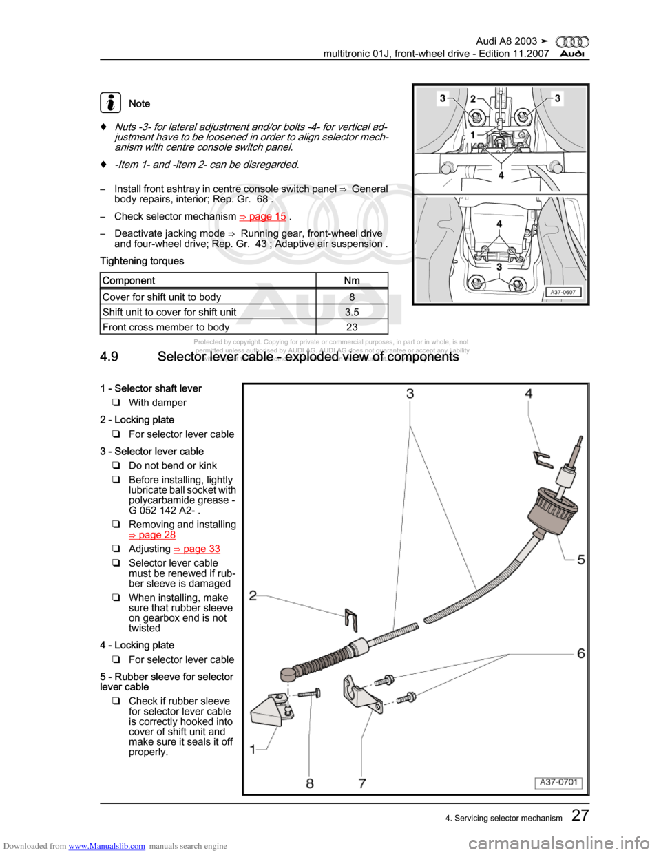 AUDI A8 2003 D3 / 2.G Multitronic System Workshop Manual Downloaded from www.Manualslib.com manuals search engine 
Protected by copyright. Copying for private or commercial purposes, in p\
art or in whole, is not 
 permitted unless authorised by AUDI AG. AU