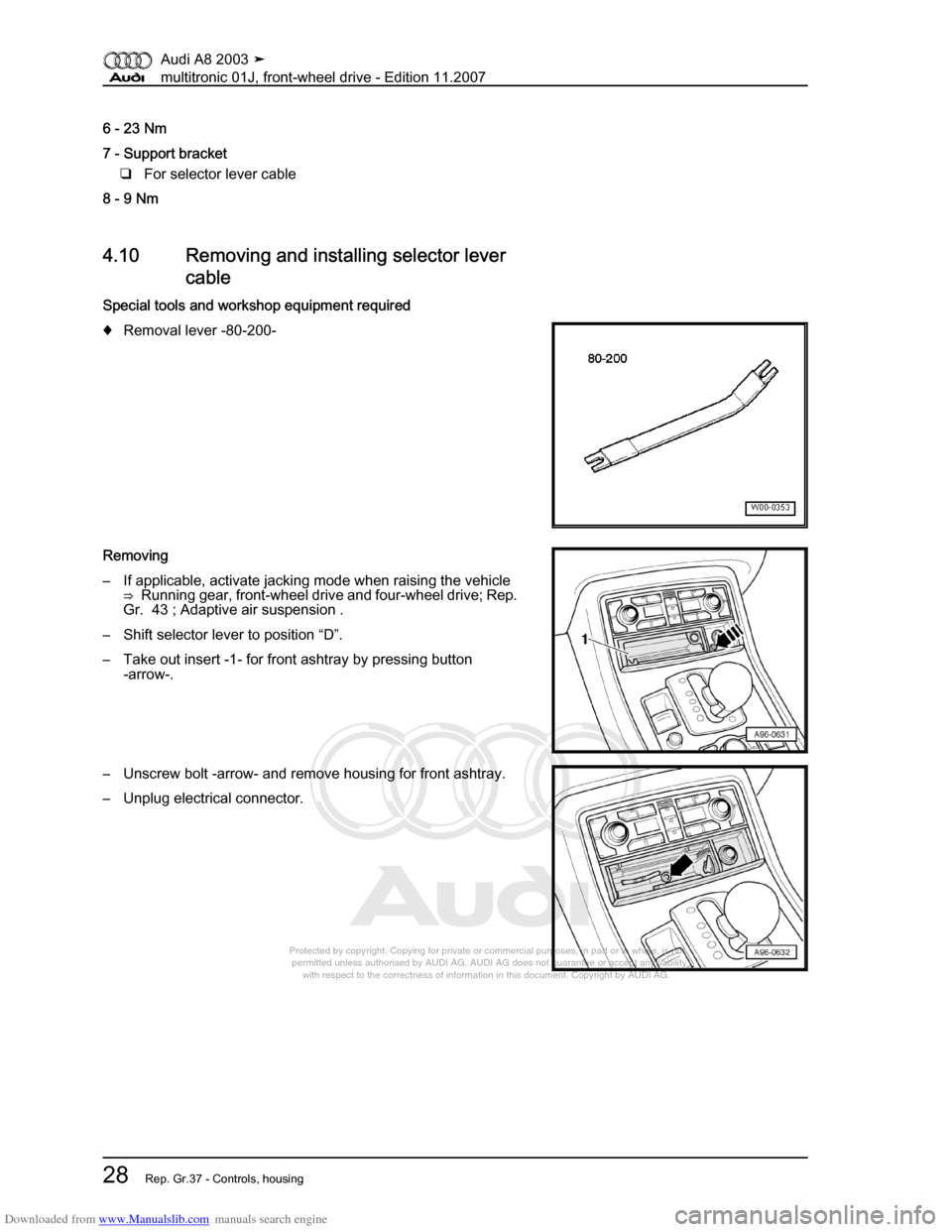 AUDI A8 2003 D3 / 2.G Multitronic System Workshop Manual Downloaded from www.Manualslib.com manuals search engine 
Protected by copyright. Copying for private or commercial purposes, in p\
art or in whole, is not 
 permitted unless authorised by AUDI AG. AU