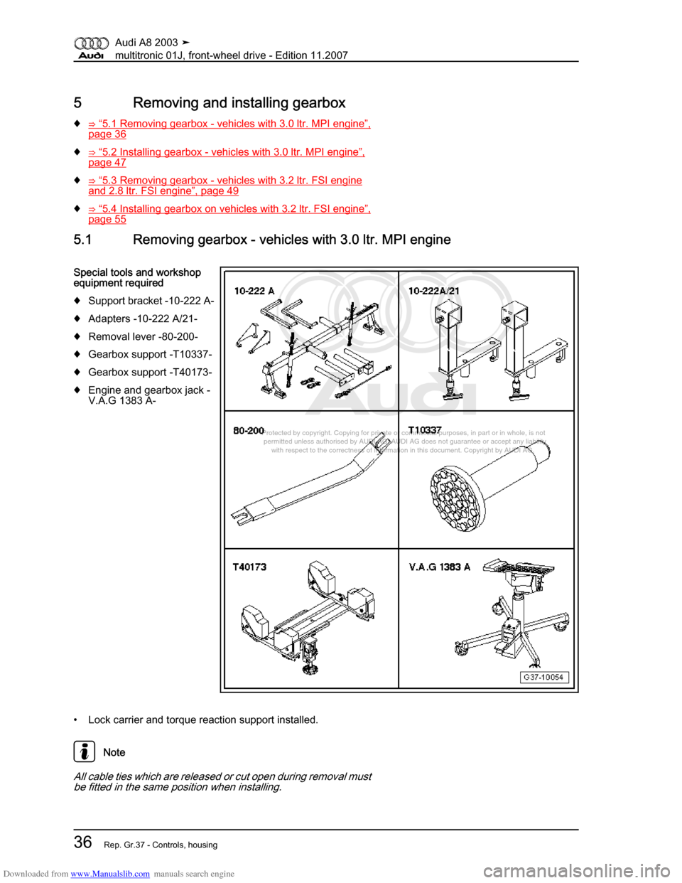 AUDI A8 2003 D3 / 2.G Multitronic System Workshop Manual Downloaded from www.Manualslib.com manuals search engine 
Protected by copyright. Copying for private or commercial purposes, in p\
art or in whole, is not 
 permitted unless authorised by AUDI AG. AU