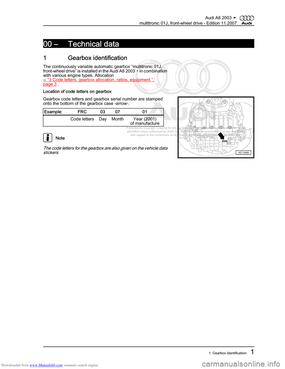 AUDI A8 2003 D3 / 2.G Multitronic System Workshop Manual Downloaded from www.Manualslib.com manuals search engine 
Protected by copyright. Copying for private or commercial purposes, in p\
art or in whole, is not 
 permitted unless authorised by AUDI AG. AU
