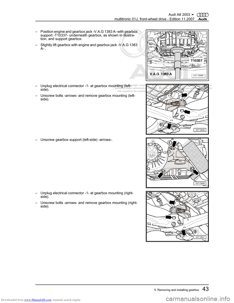 AUDI A8 2003 D3 / 2.G Multitronic System Workshop Manual Downloaded from www.Manualslib.com manuals search engine 
Protected by copyright. Copying for private or commercial purposes, in p\
art or in whole, is not 
 permitted unless authorised by AUDI AG. AU